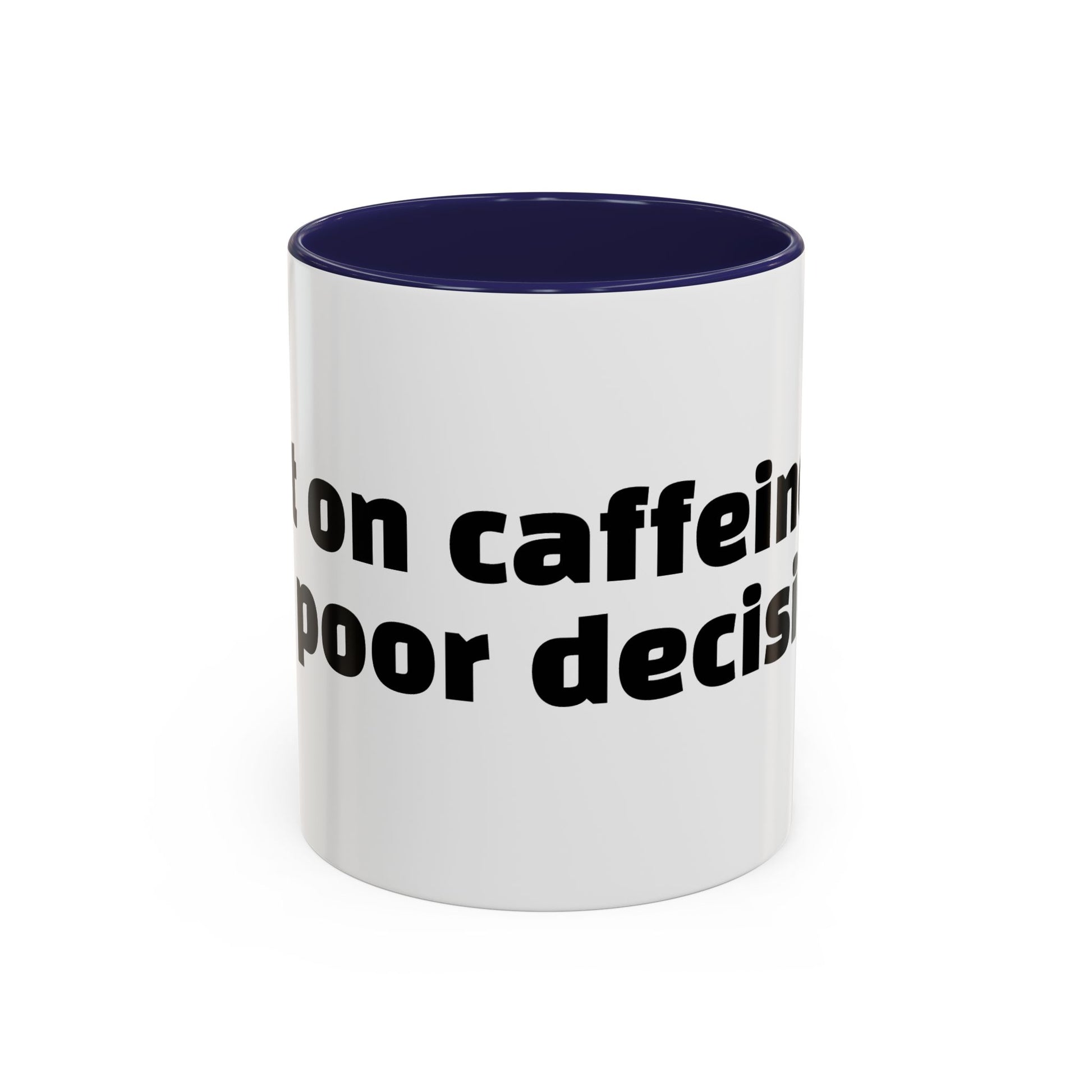 "Built on caffeine and poor decisions."