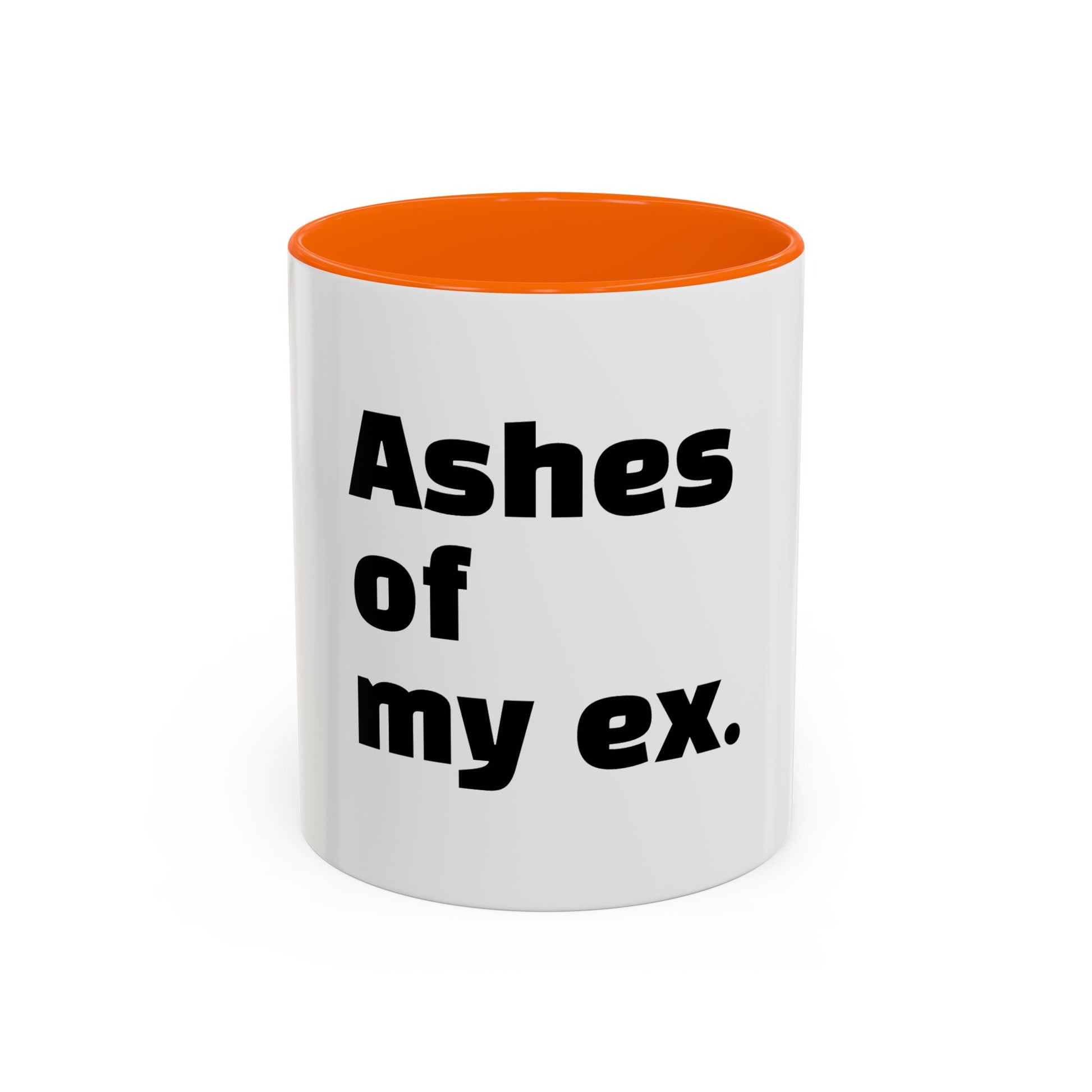 "Ashes of my ex."