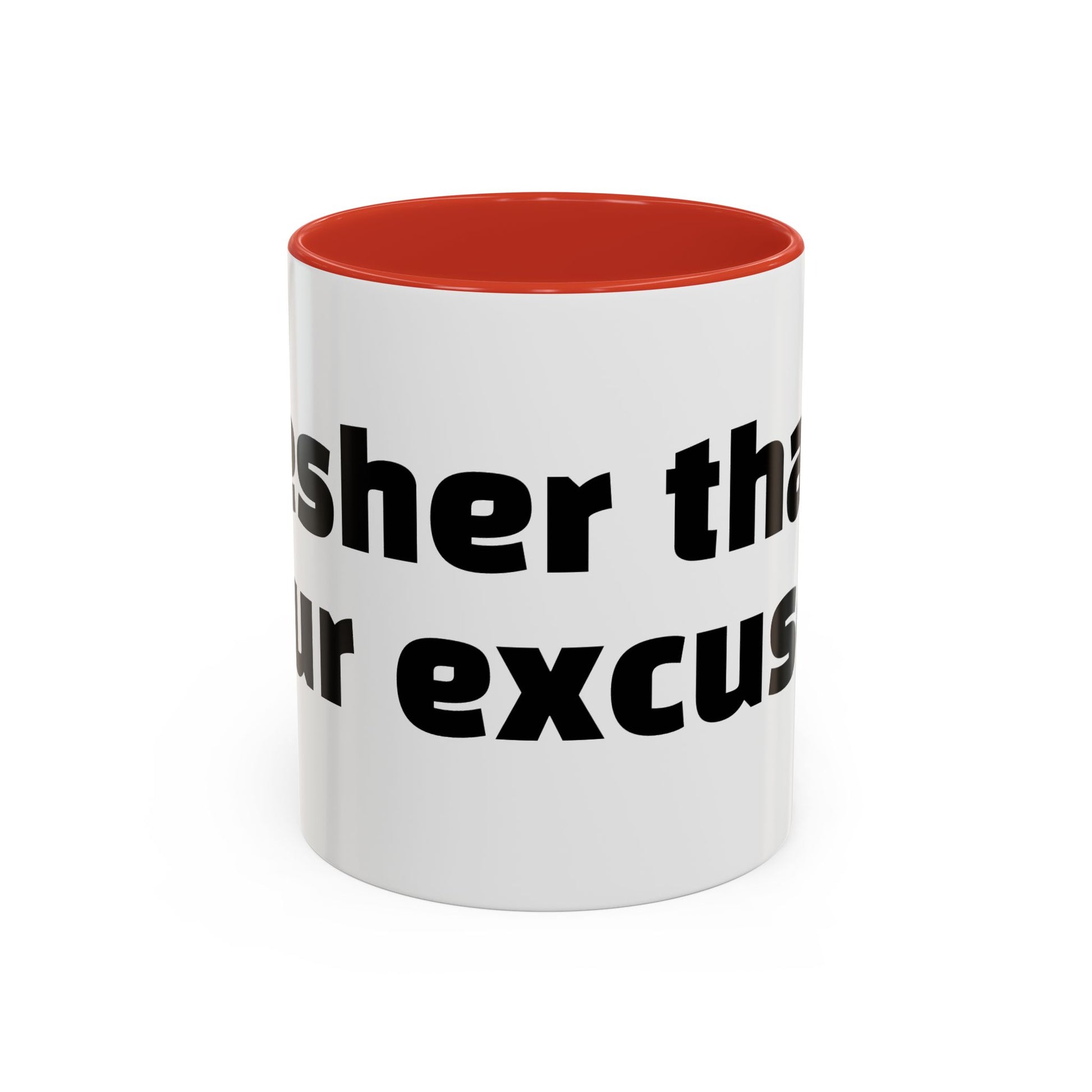 "Fresher than your excuses."