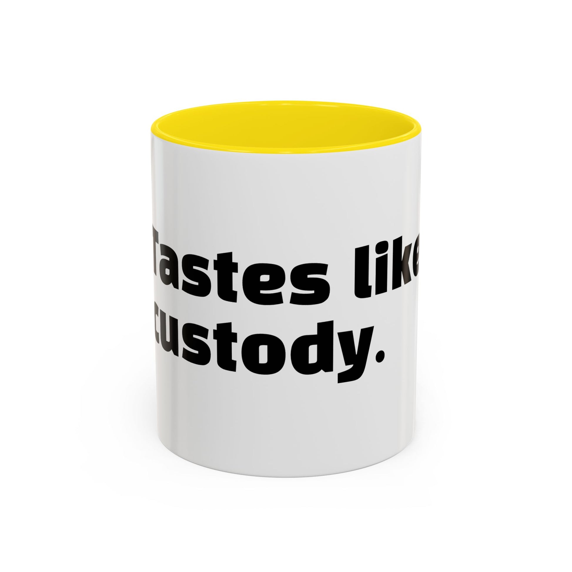 "Tastes like custody."