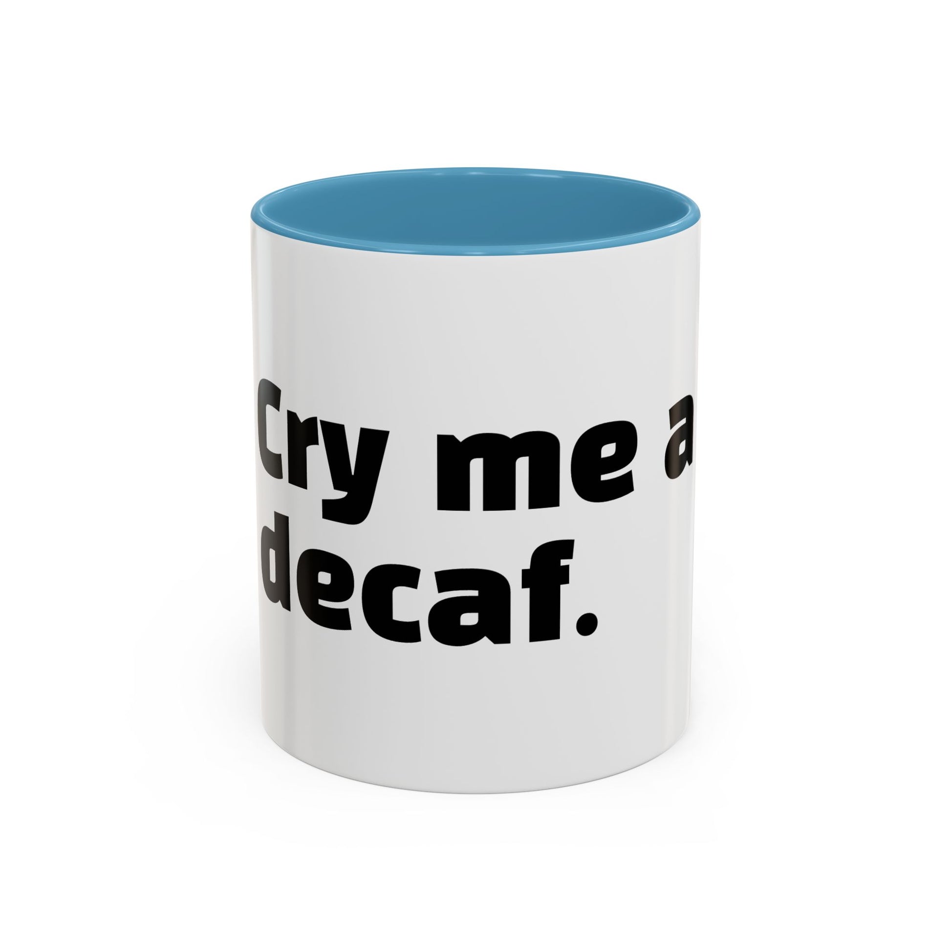 "Cry me a decaf."
