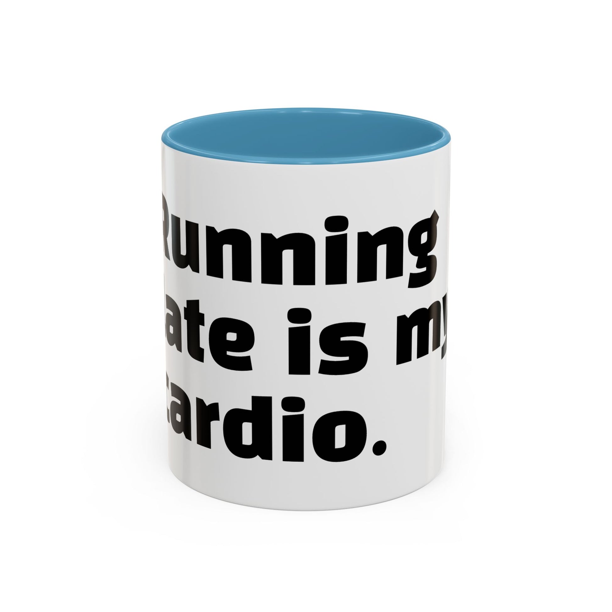 "Running late is my cardio."