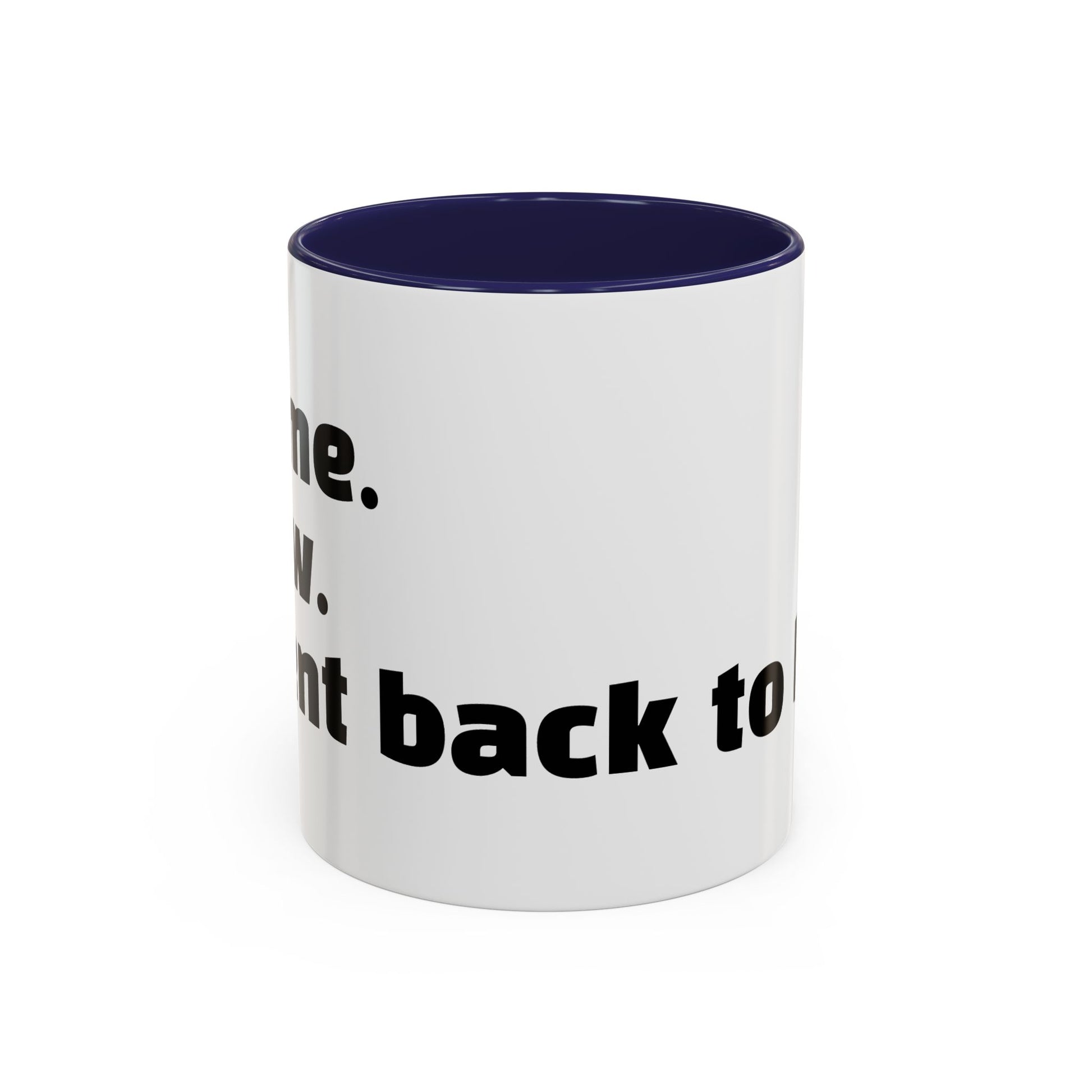 “I came. I saw. I went back to bed."