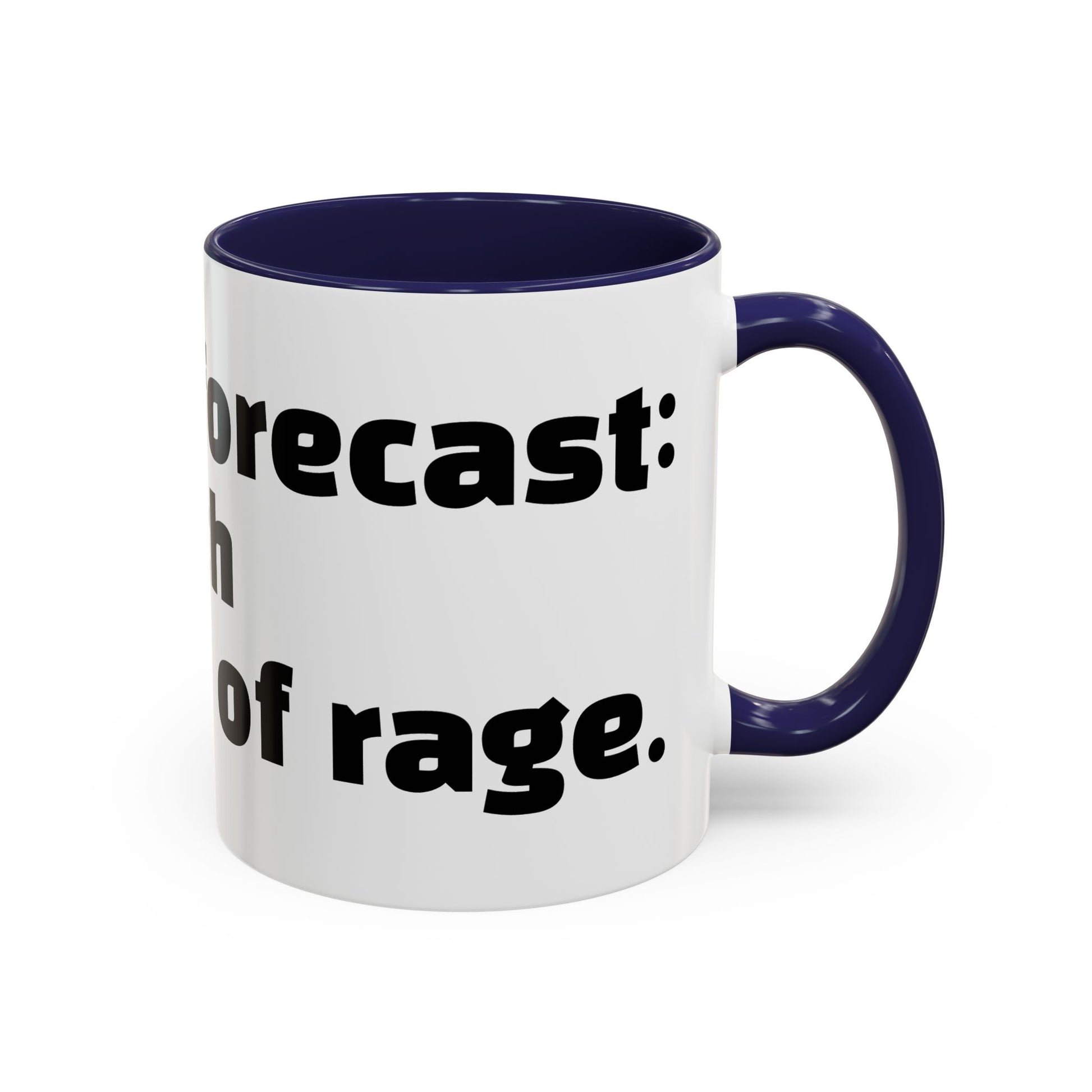 "Today’s forecast: petty with a chance of rage."