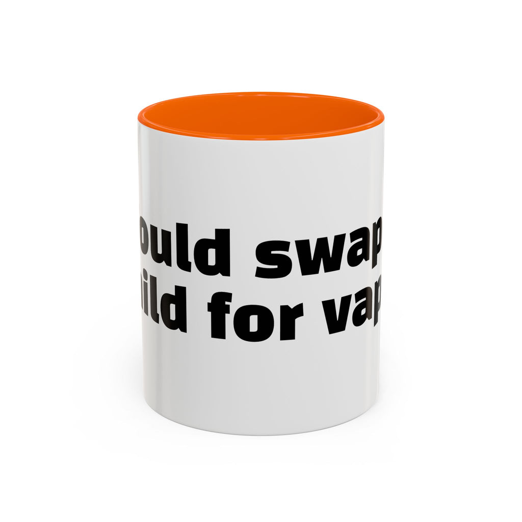"Would swap child for vape."