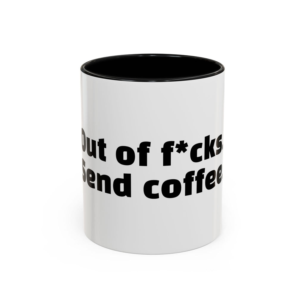 "Out of f*cks. Send coffee."