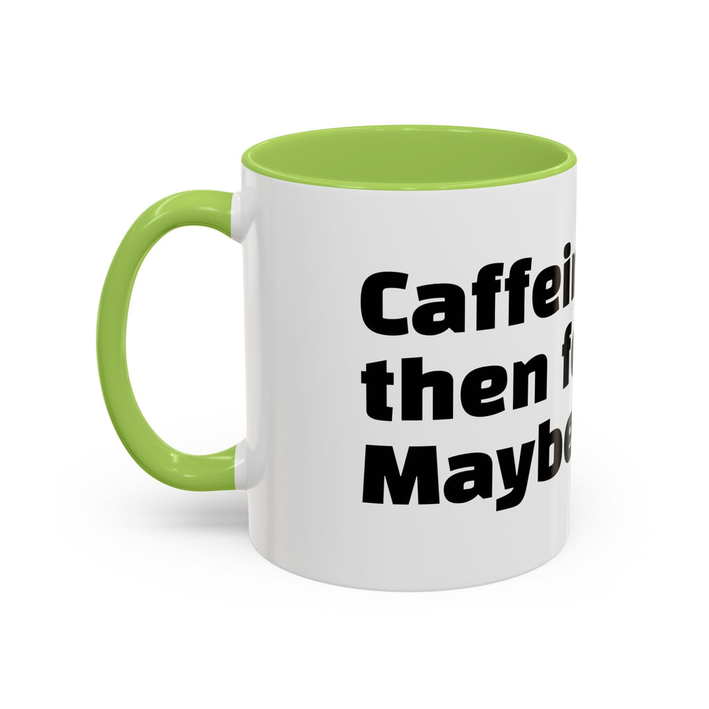 "Caffeine, then feelings. Maybe."