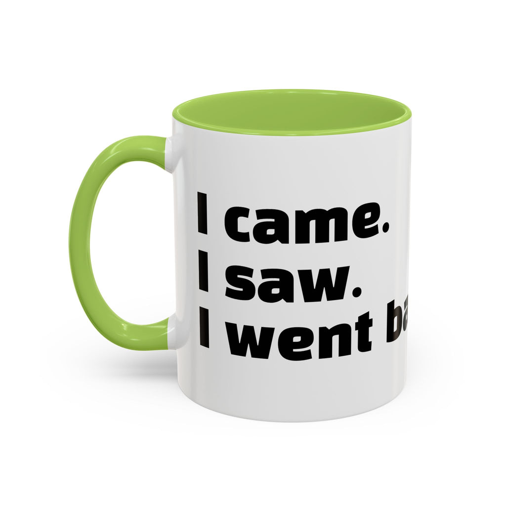 “I came. I saw. I went back to bed."