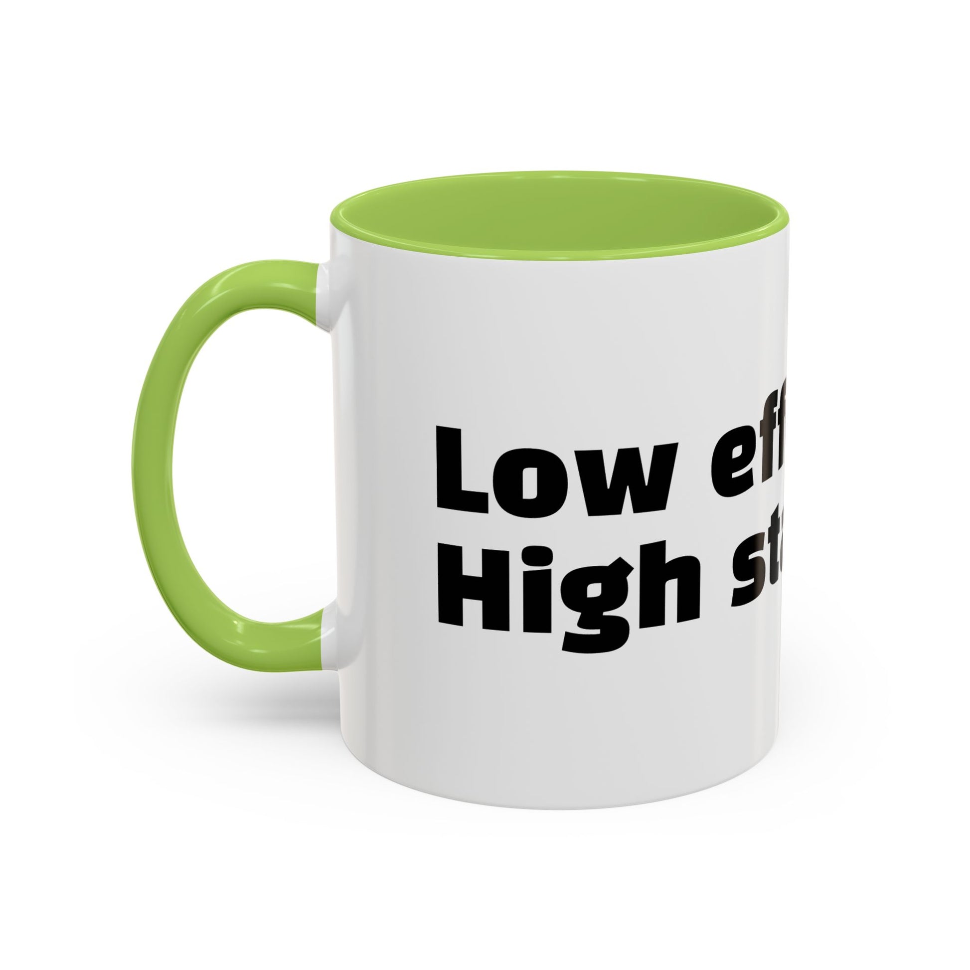 "Low effort. High standards."