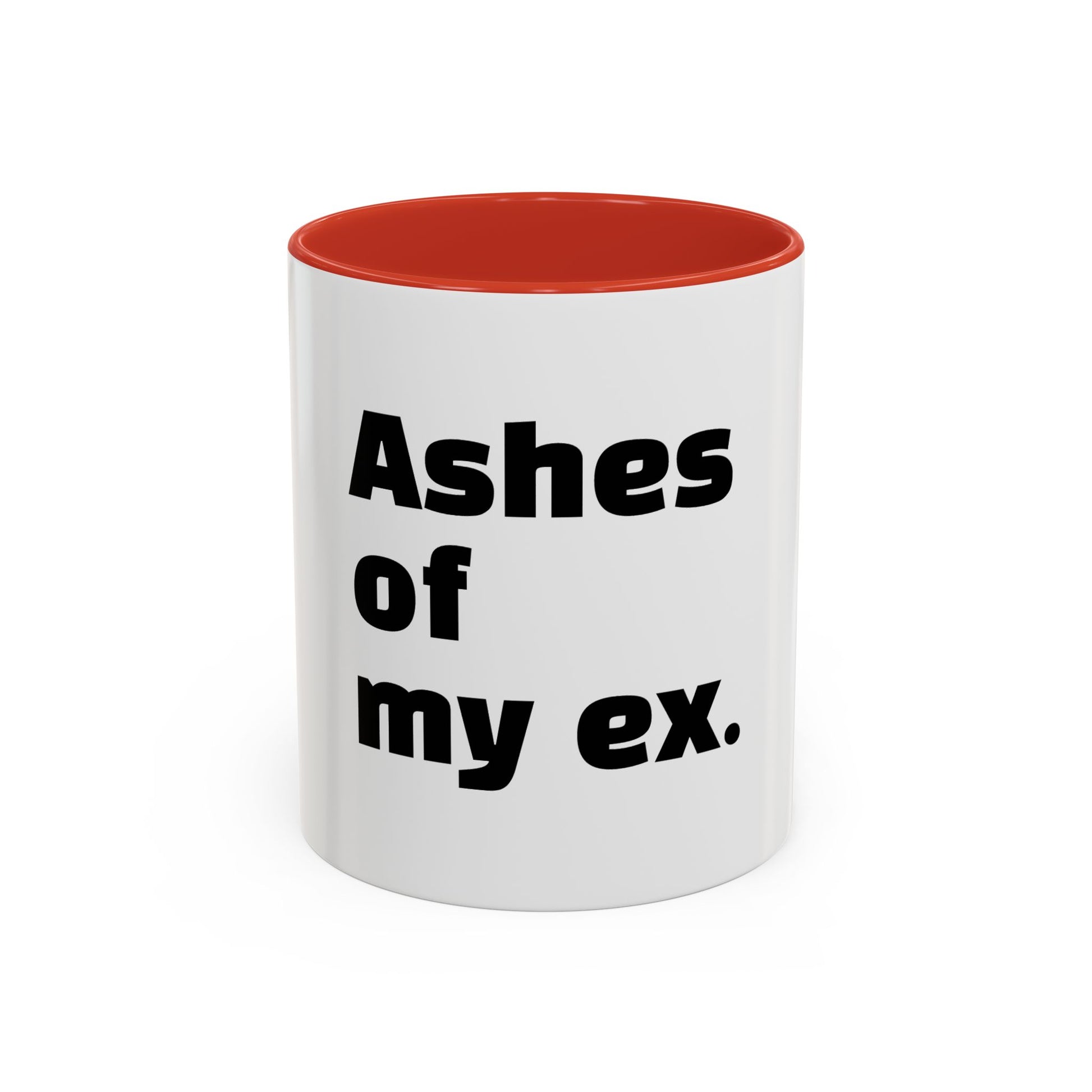 "Ashes of my ex."