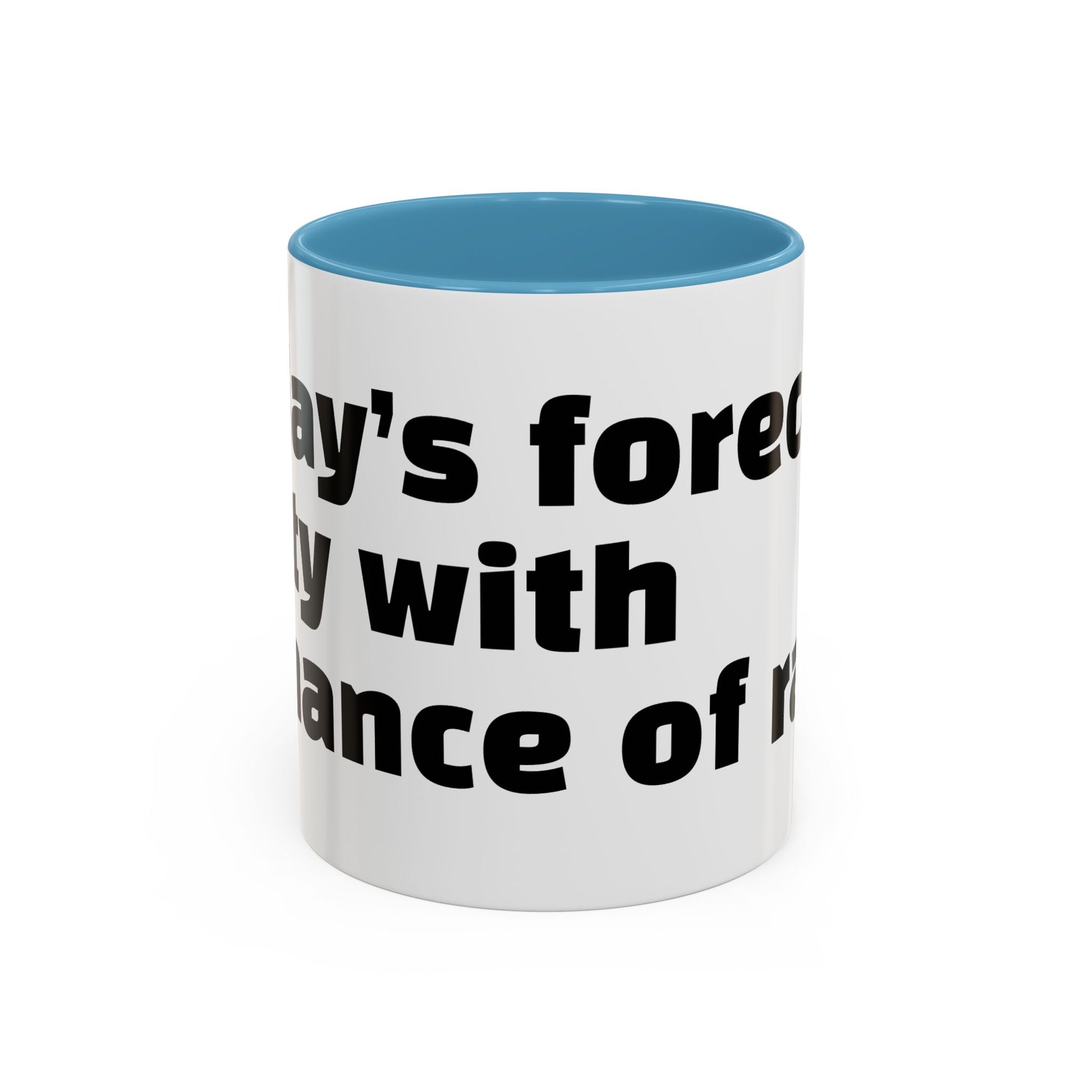 "Today’s forecast: petty with a chance of rage."