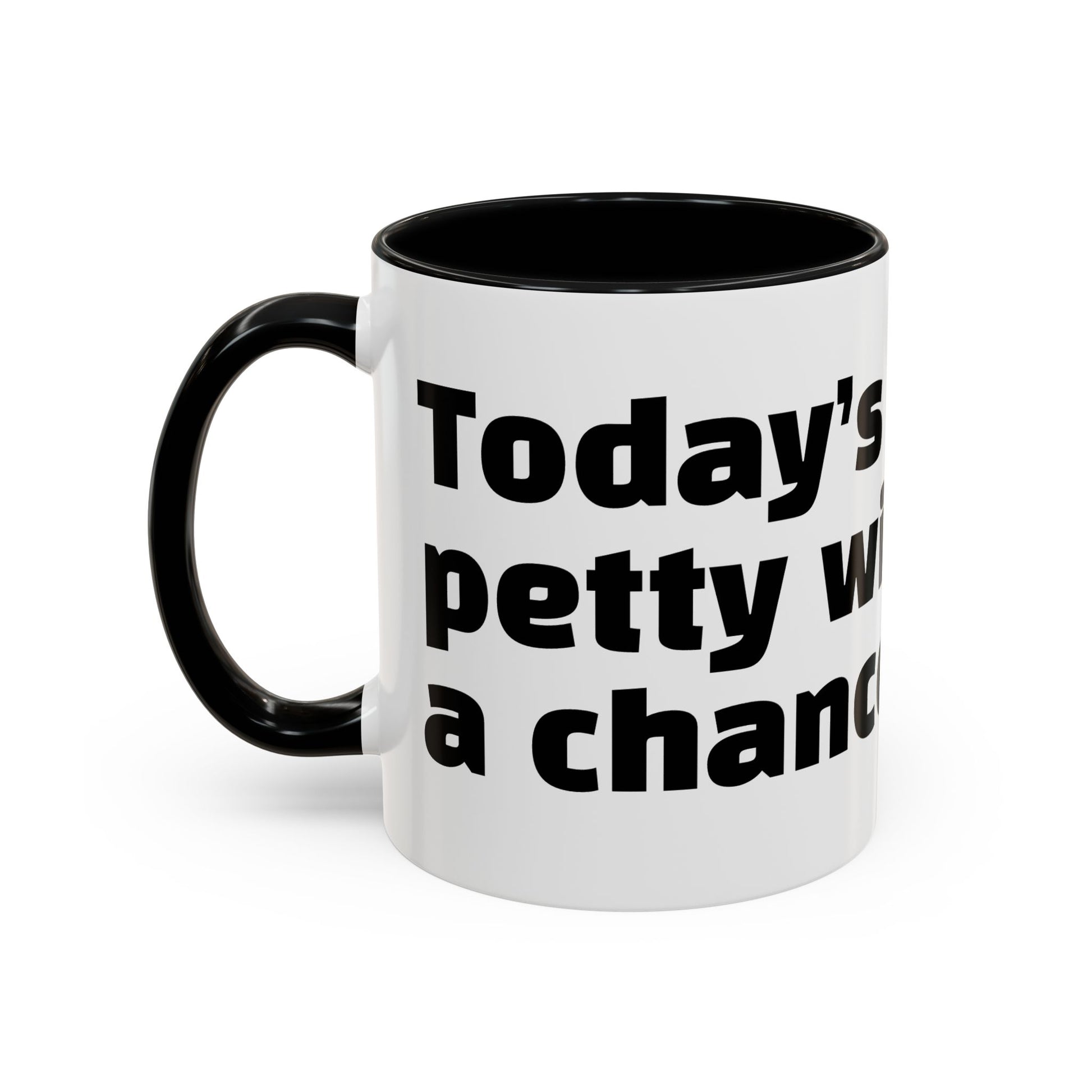 "Today’s forecast: petty with a chance of rage."