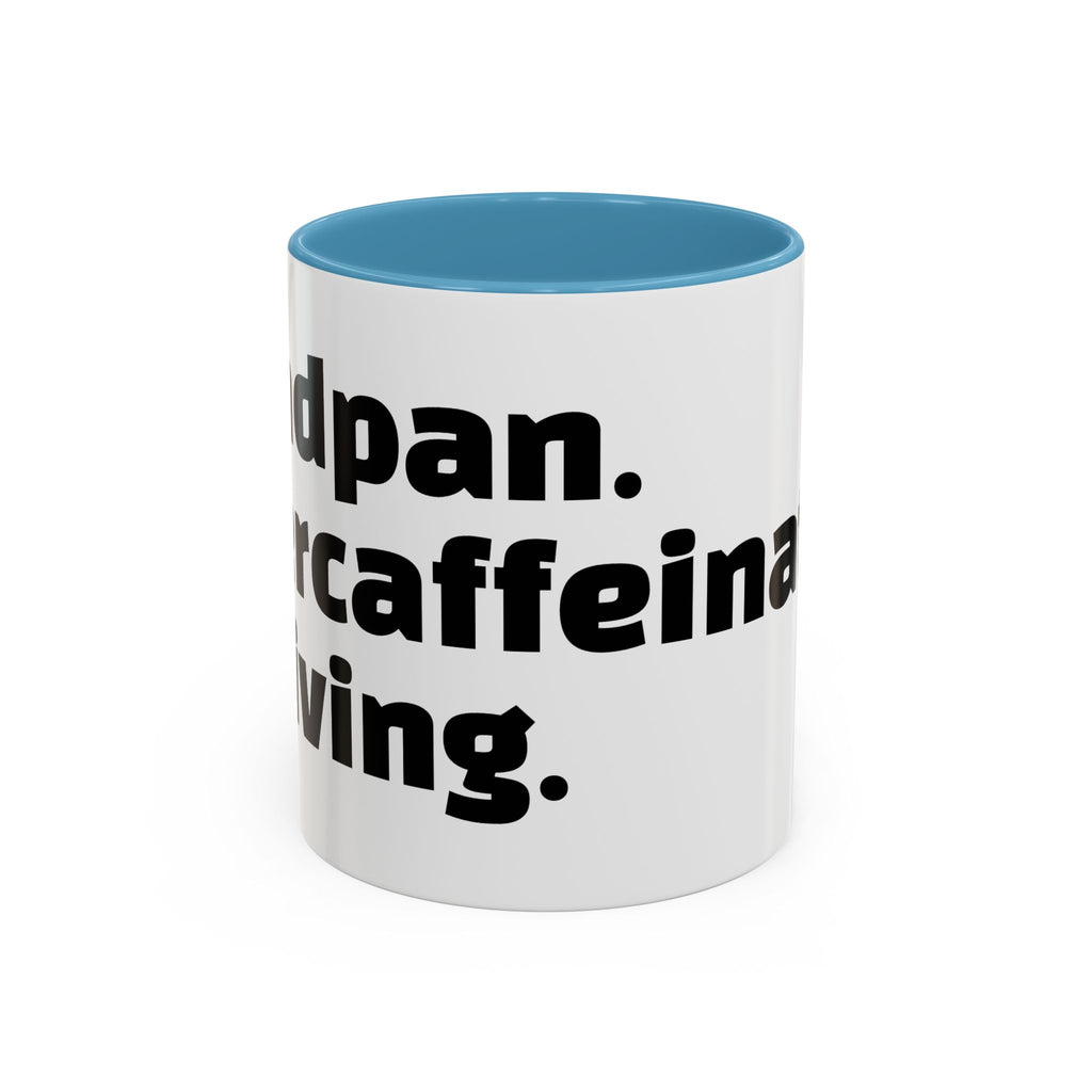 "Deadpan. Overcaffeinated. Thriving."