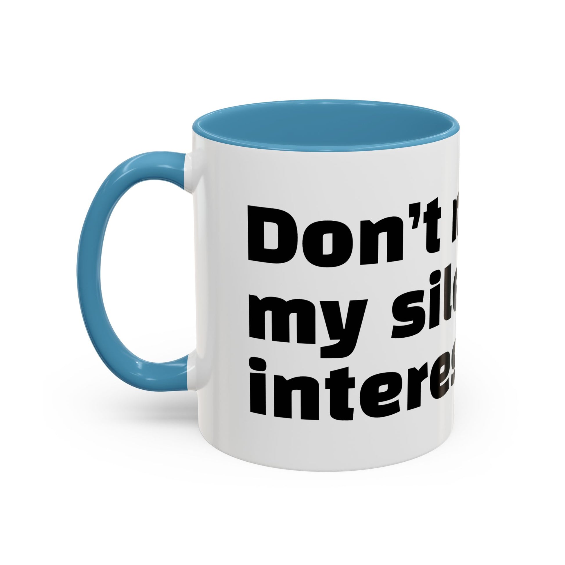 "Don’t mistake my silence for interest."