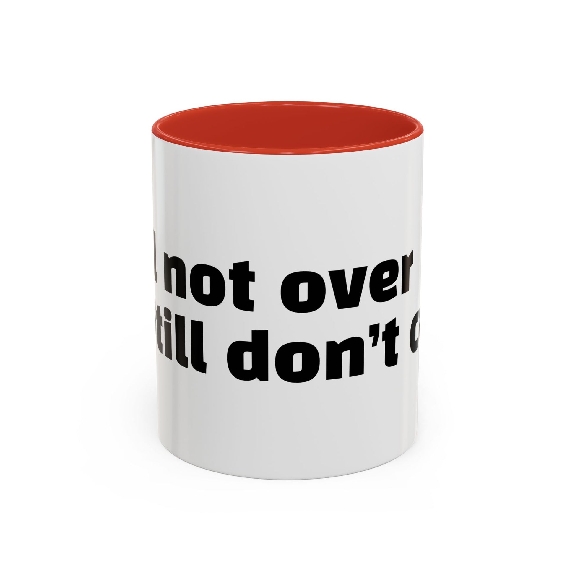 "Still not over it. Still don’t care."