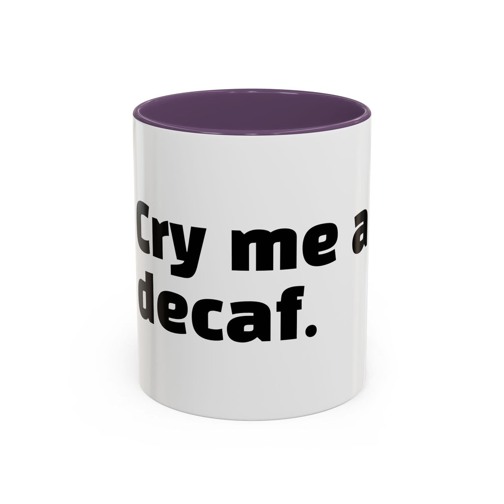 "Cry me a decaf."