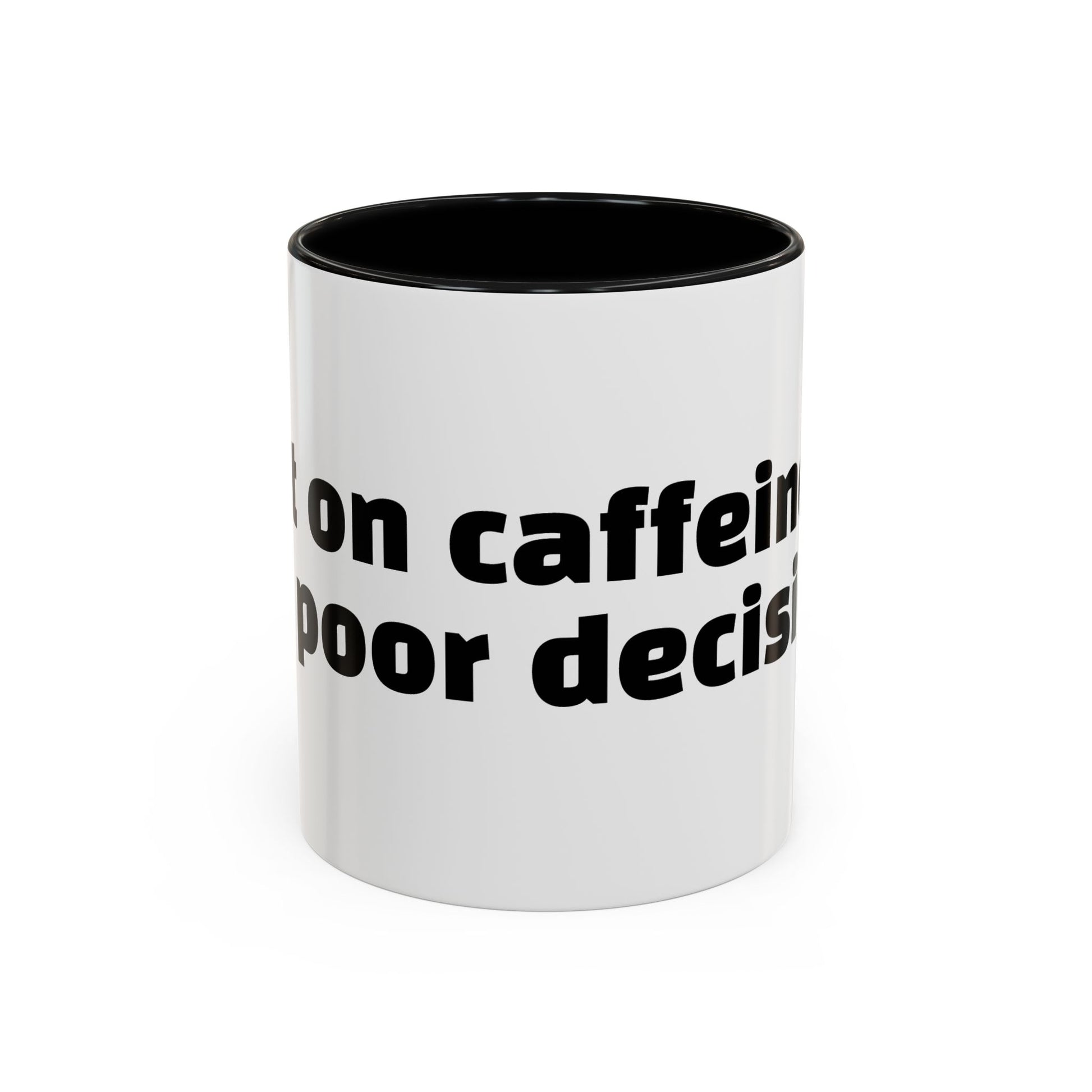 "Built on caffeine and poor decisions."