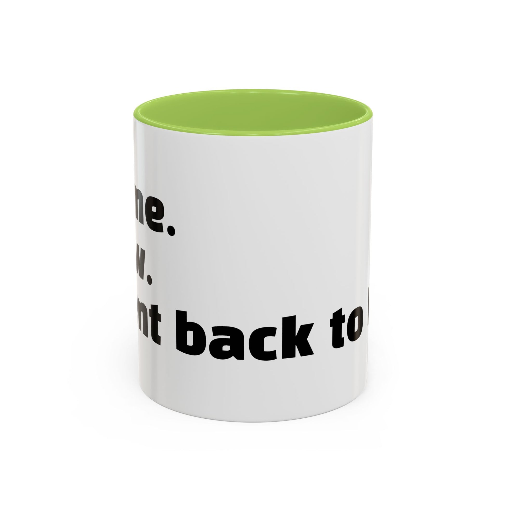 “I came. I saw. I went back to bed."