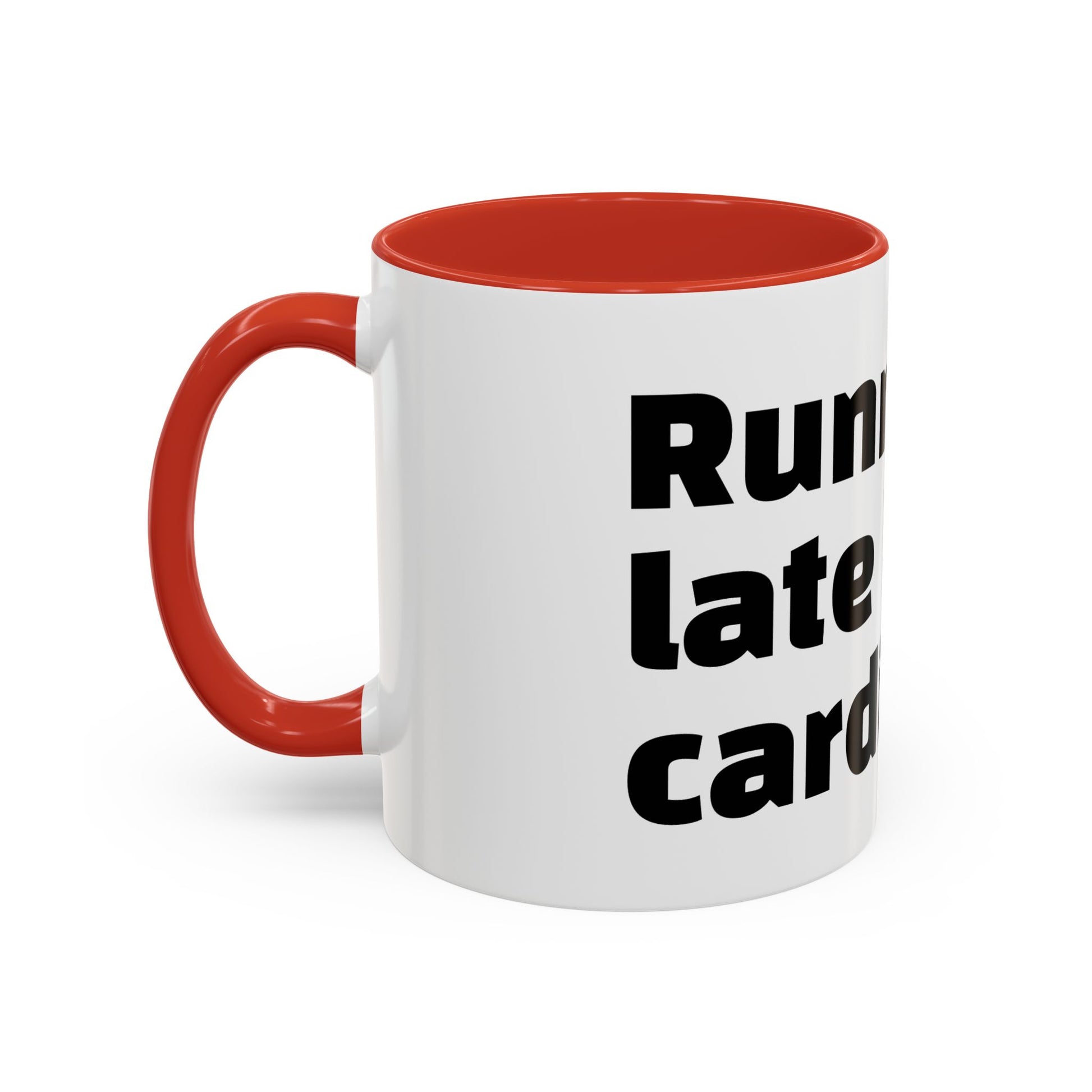 "Running late is my cardio."