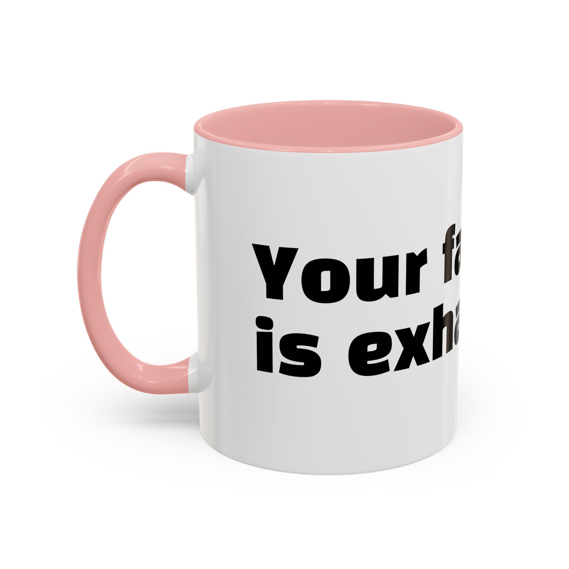 "Your face is exhausting."