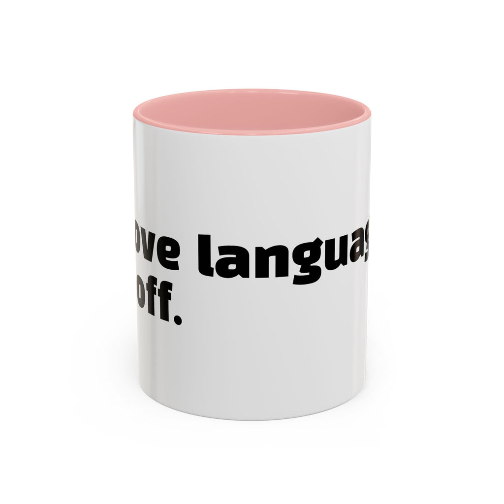 "My love language is: f*ck off."