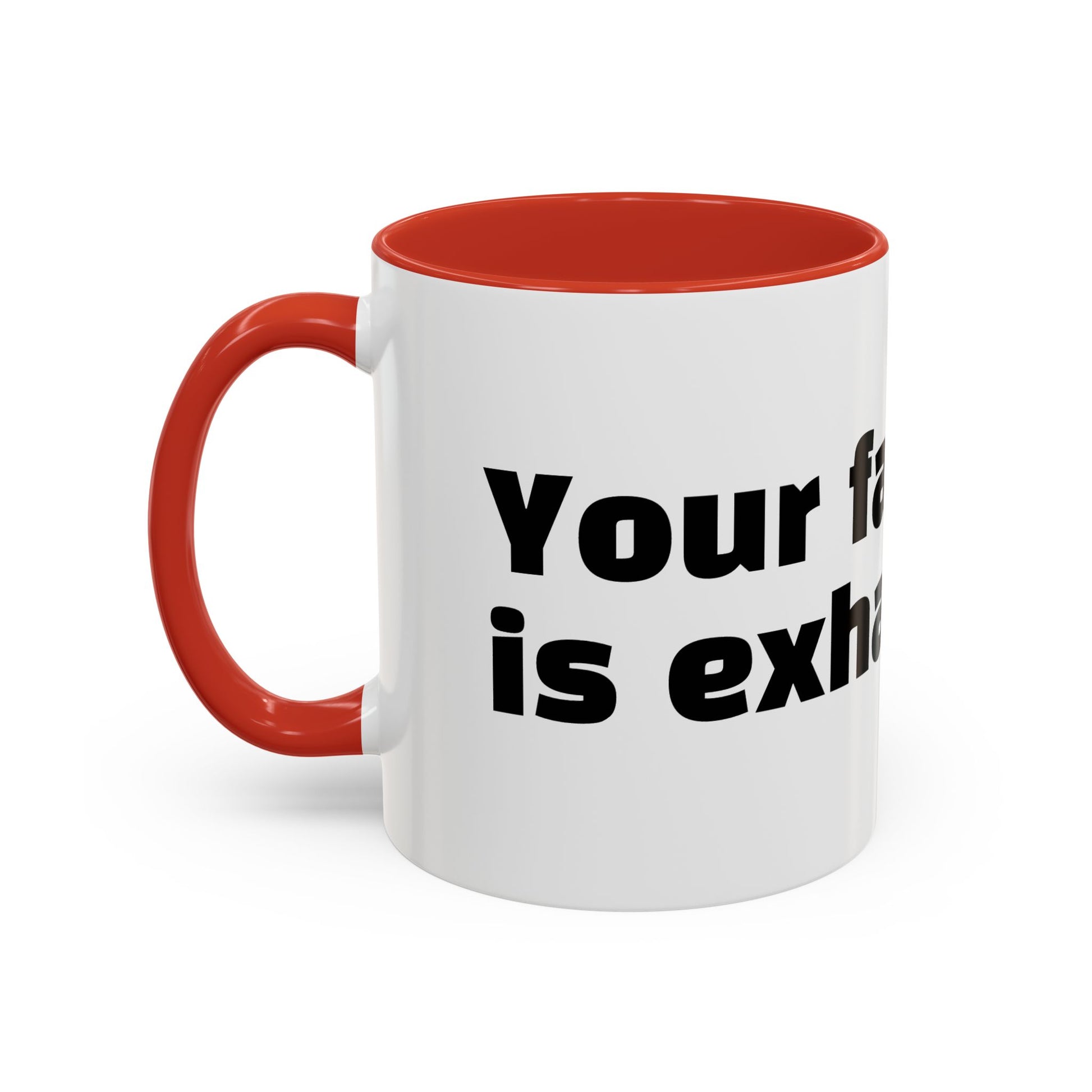 "Your face is exhausting."