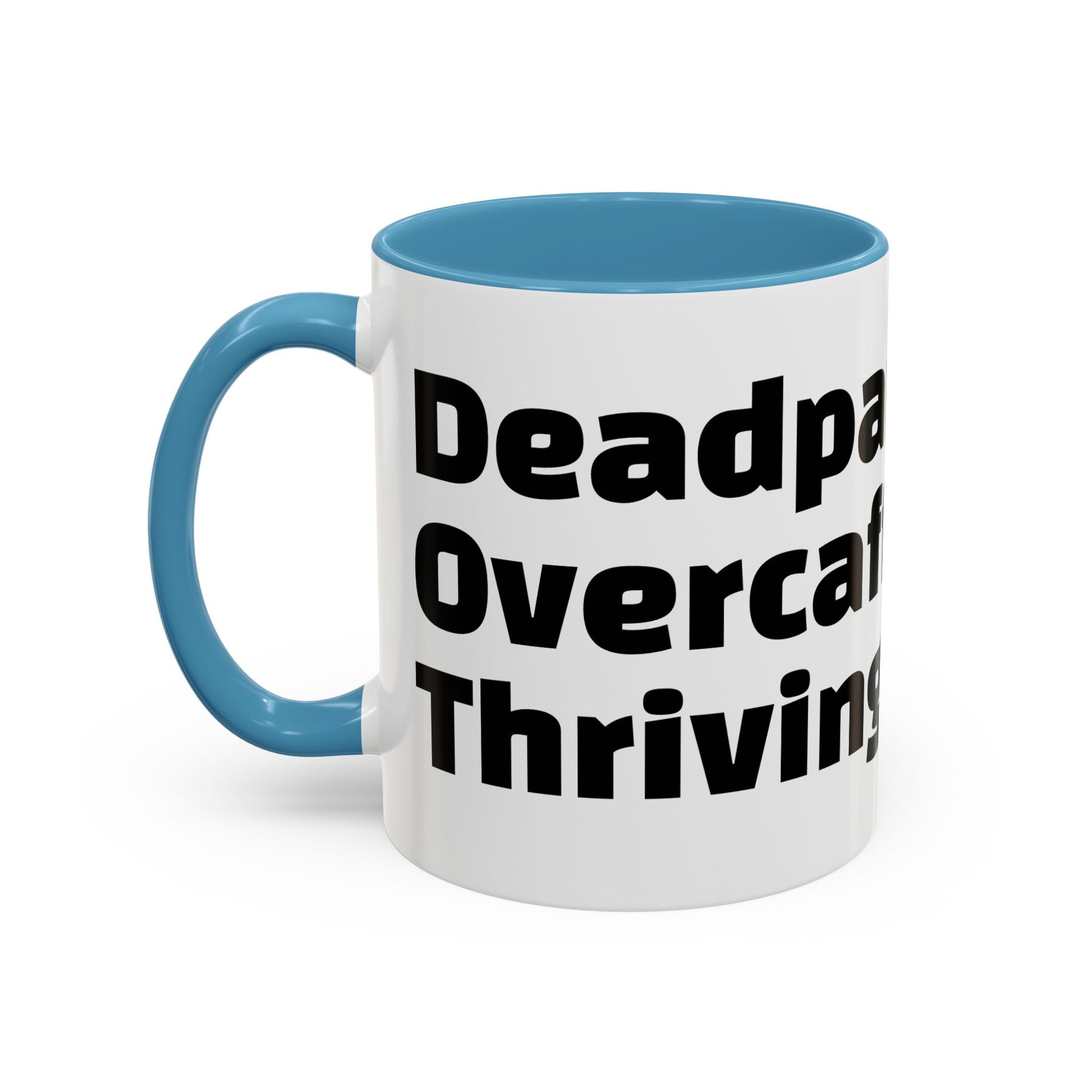 "Deadpan. Overcaffeinated. Thriving."