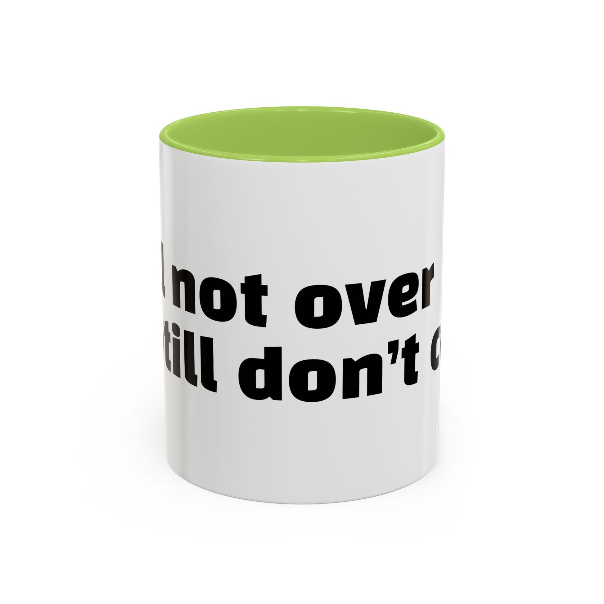 "Still not over it. Still don’t care."