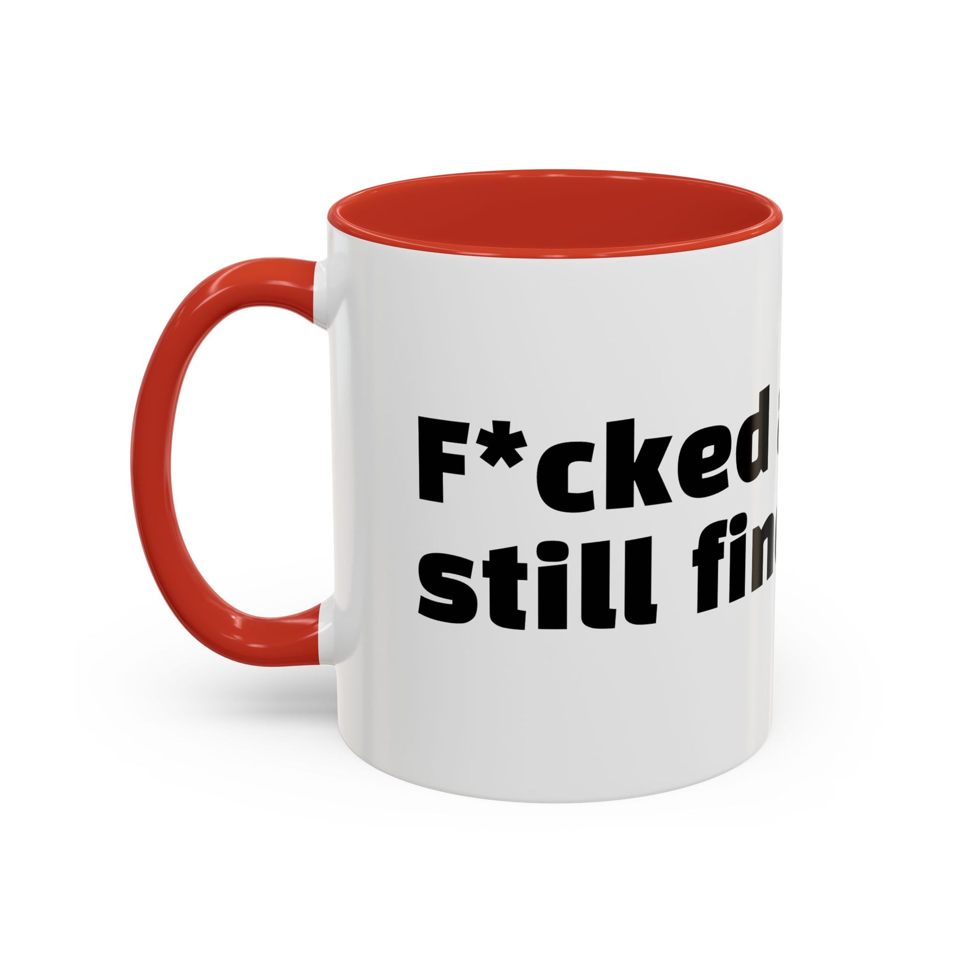 "F*cked around, still finding out."