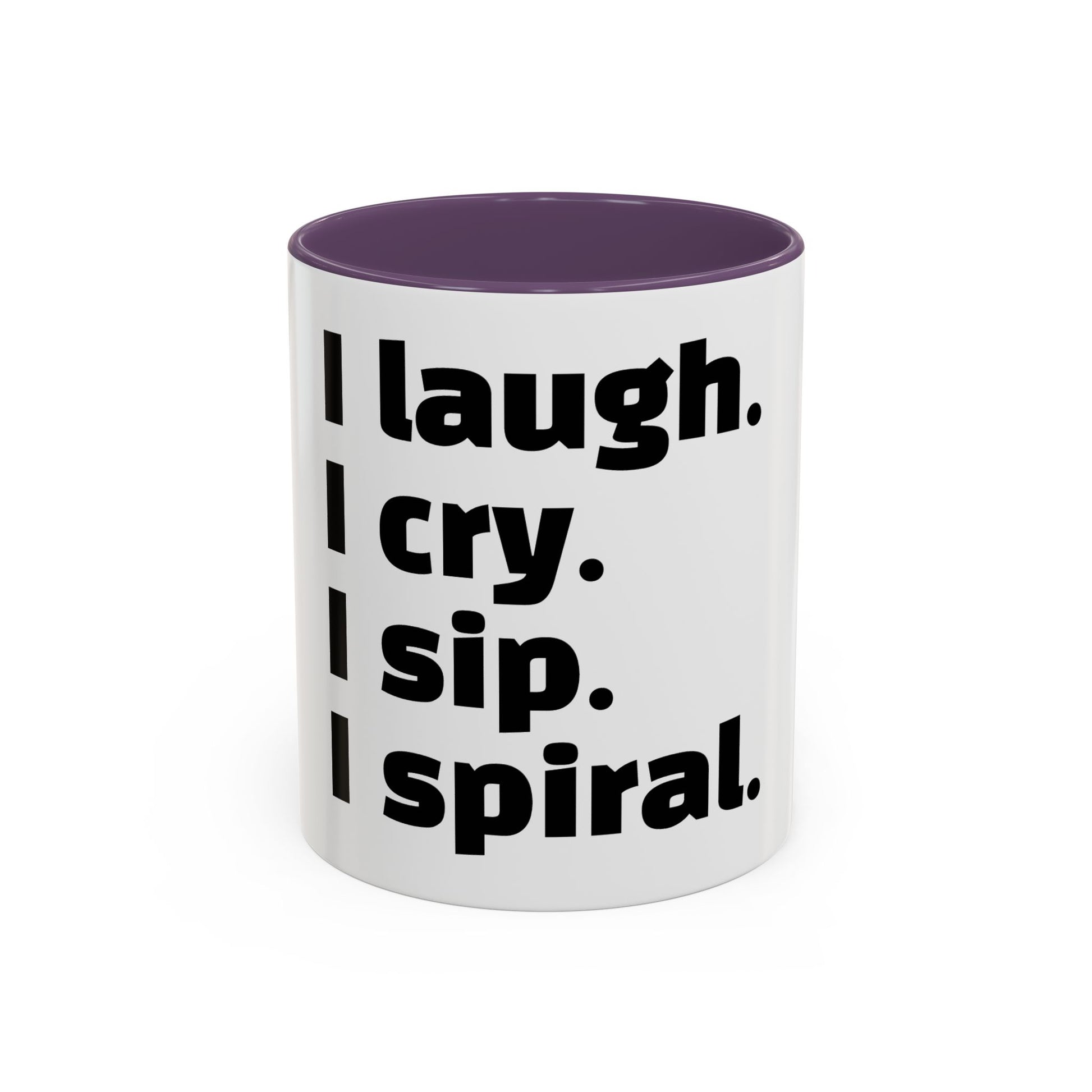 "I laugh. I cry. I sip. I spiral."
