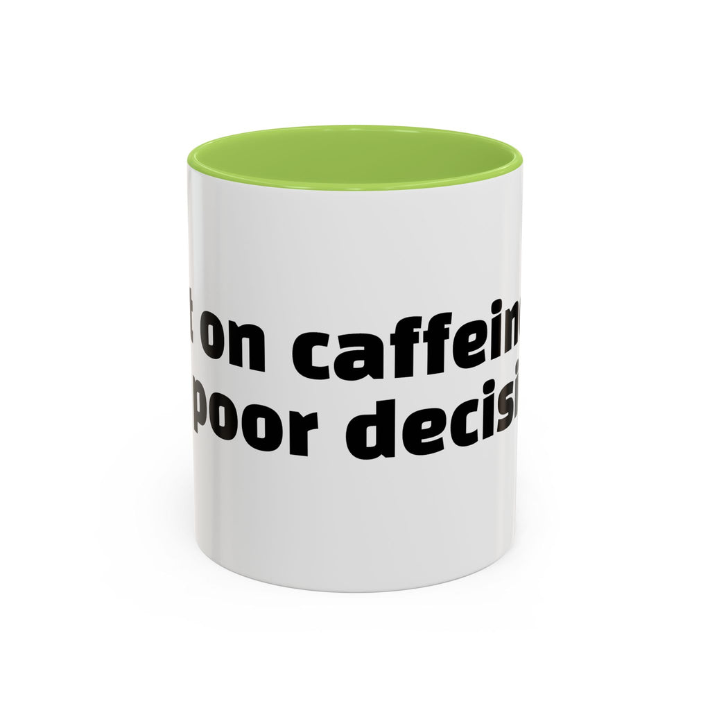 "Built on caffeine and poor decisions."