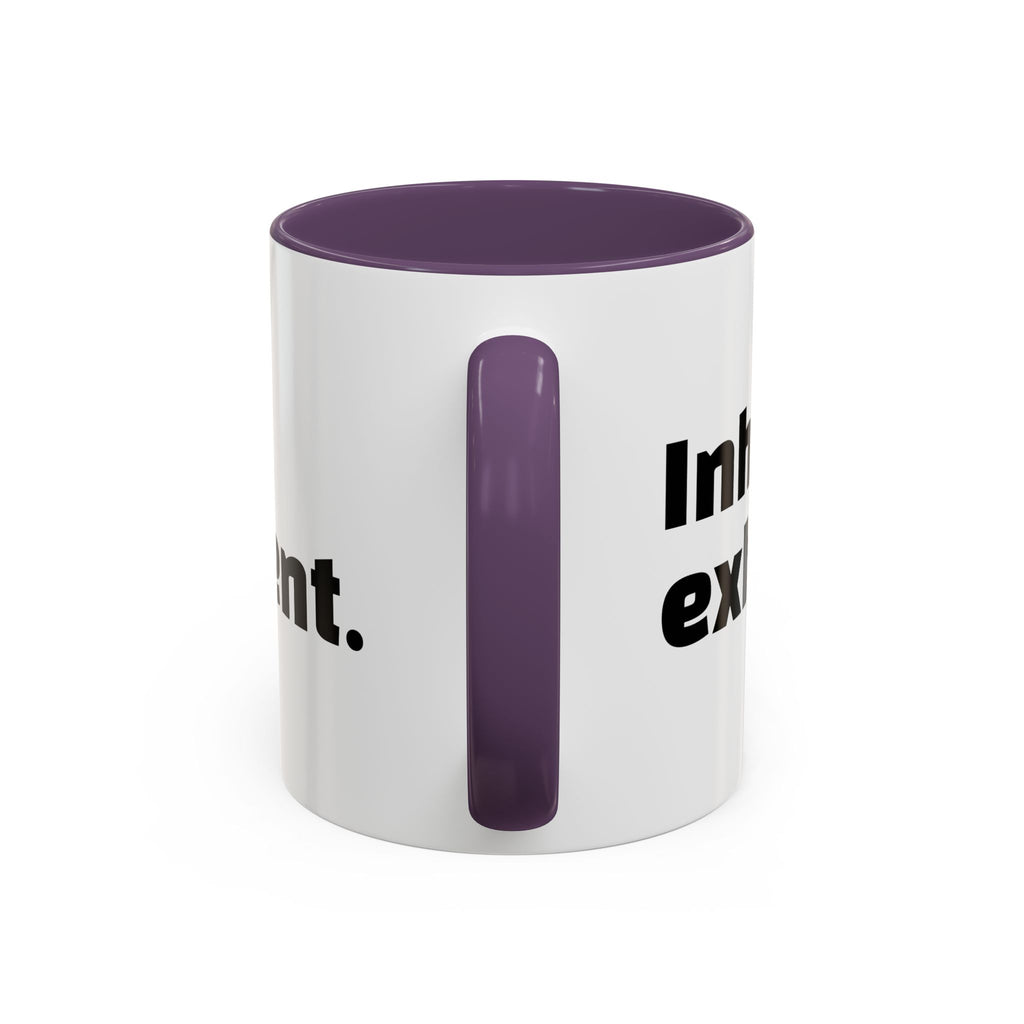 "Inhale caffeine, exhale judgement."