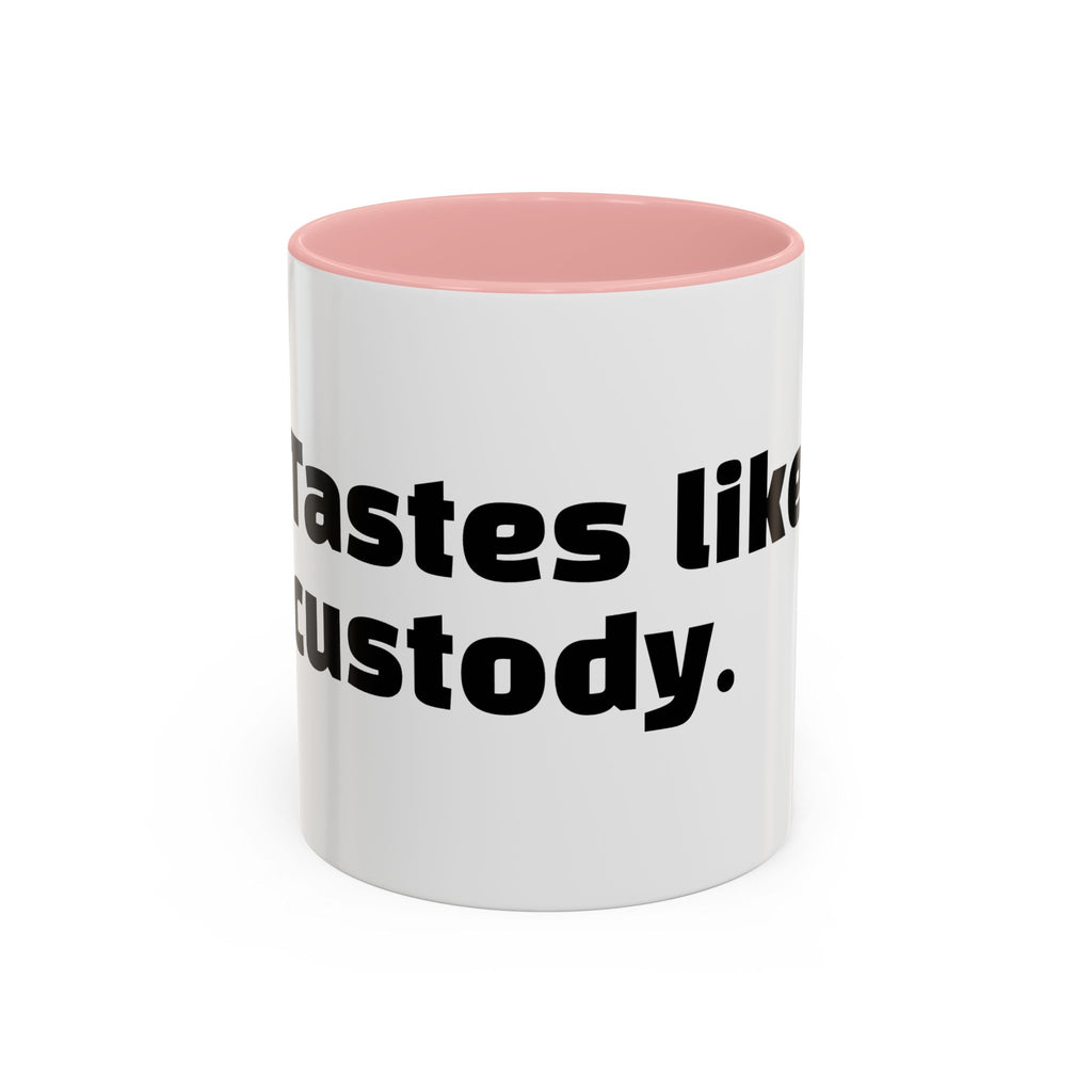 "Tastes like custody."