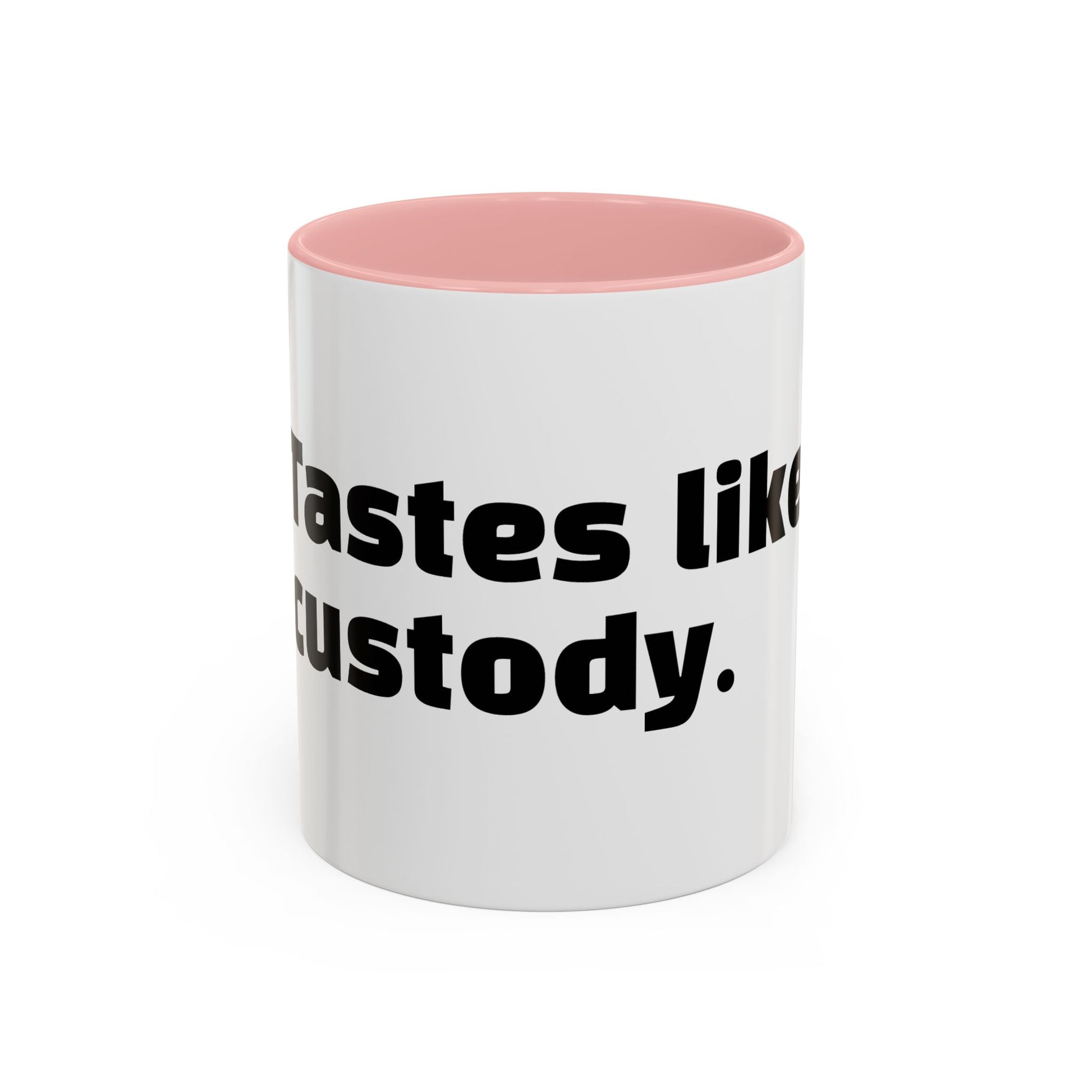"Tastes like custody."