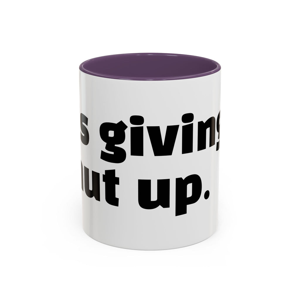 "It’s giving… shut up."