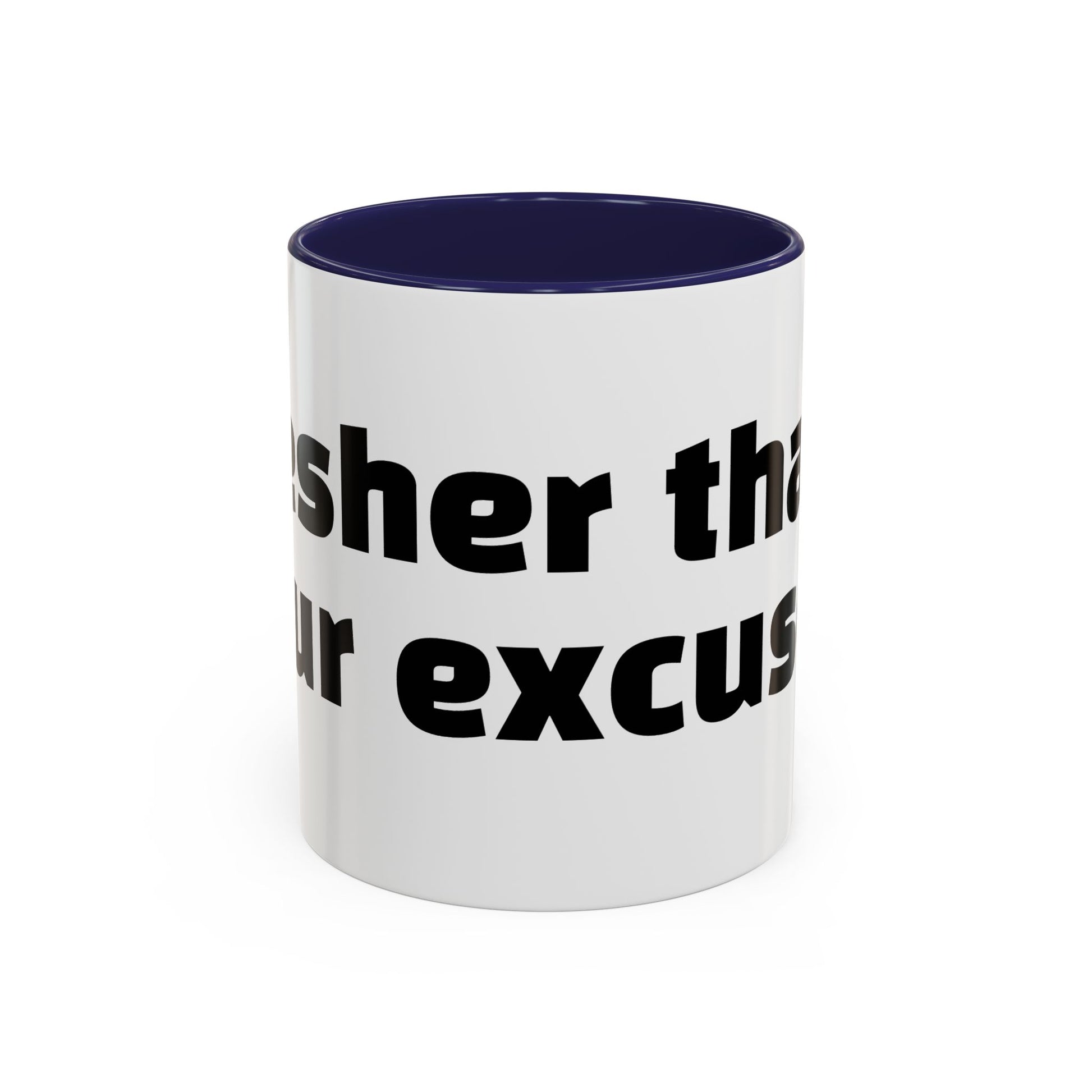 "Fresher than your excuses."