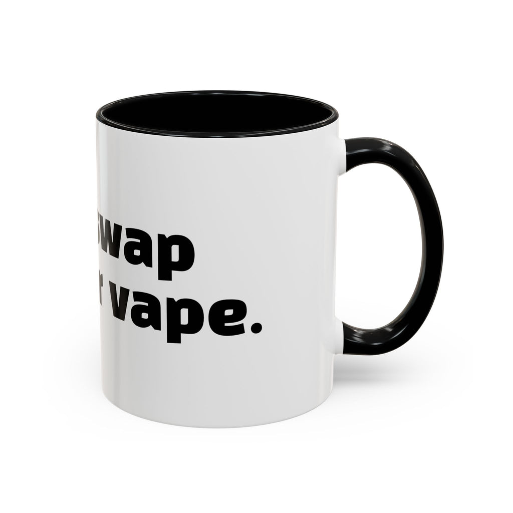"Would swap child for vape."