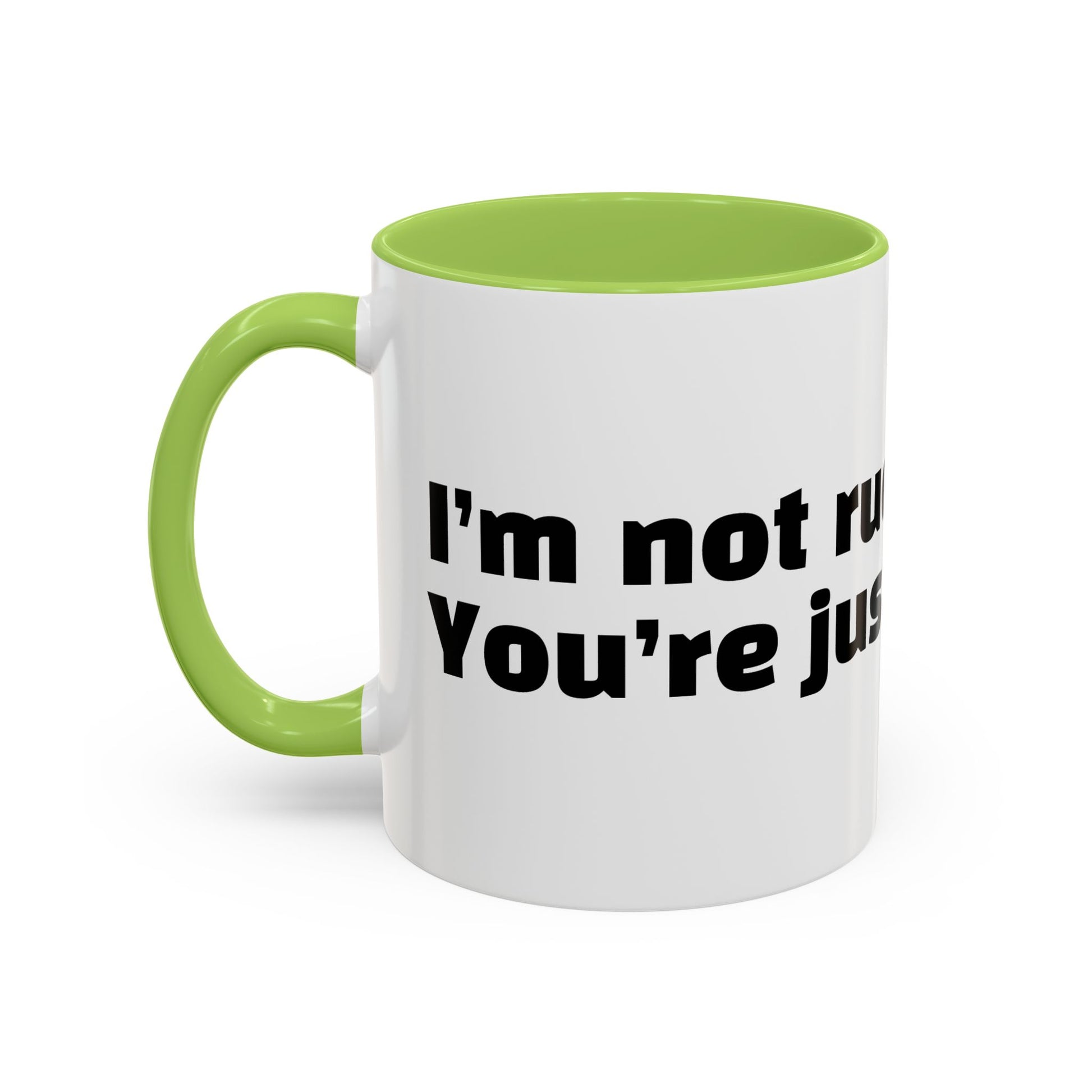 "I’m not rude. You’re just annoying."