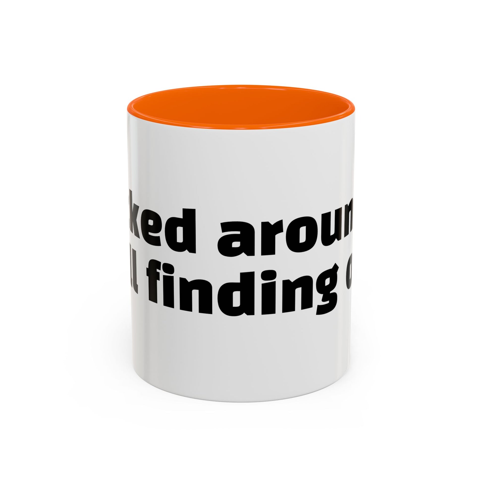 "F*cked around, still finding out."