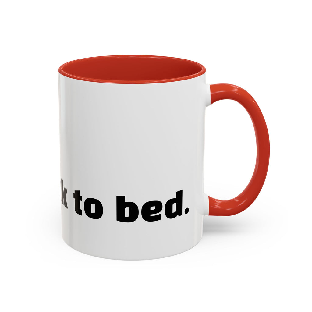 “I came. I saw. I went back to bed."