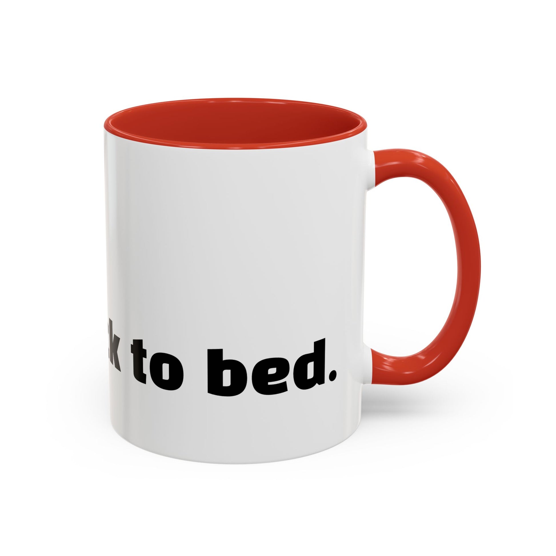 “I came. I saw. I went back to bed."