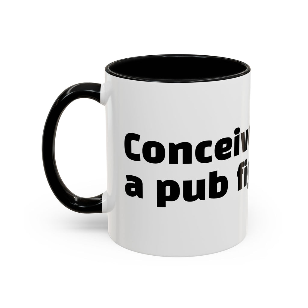 "Conceived during a pub fight."