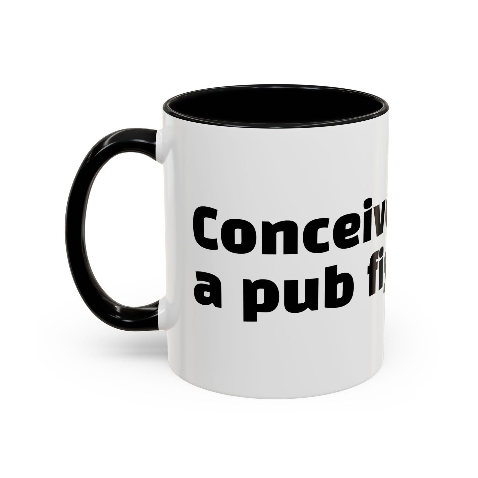 "Conceived during a pub fight."