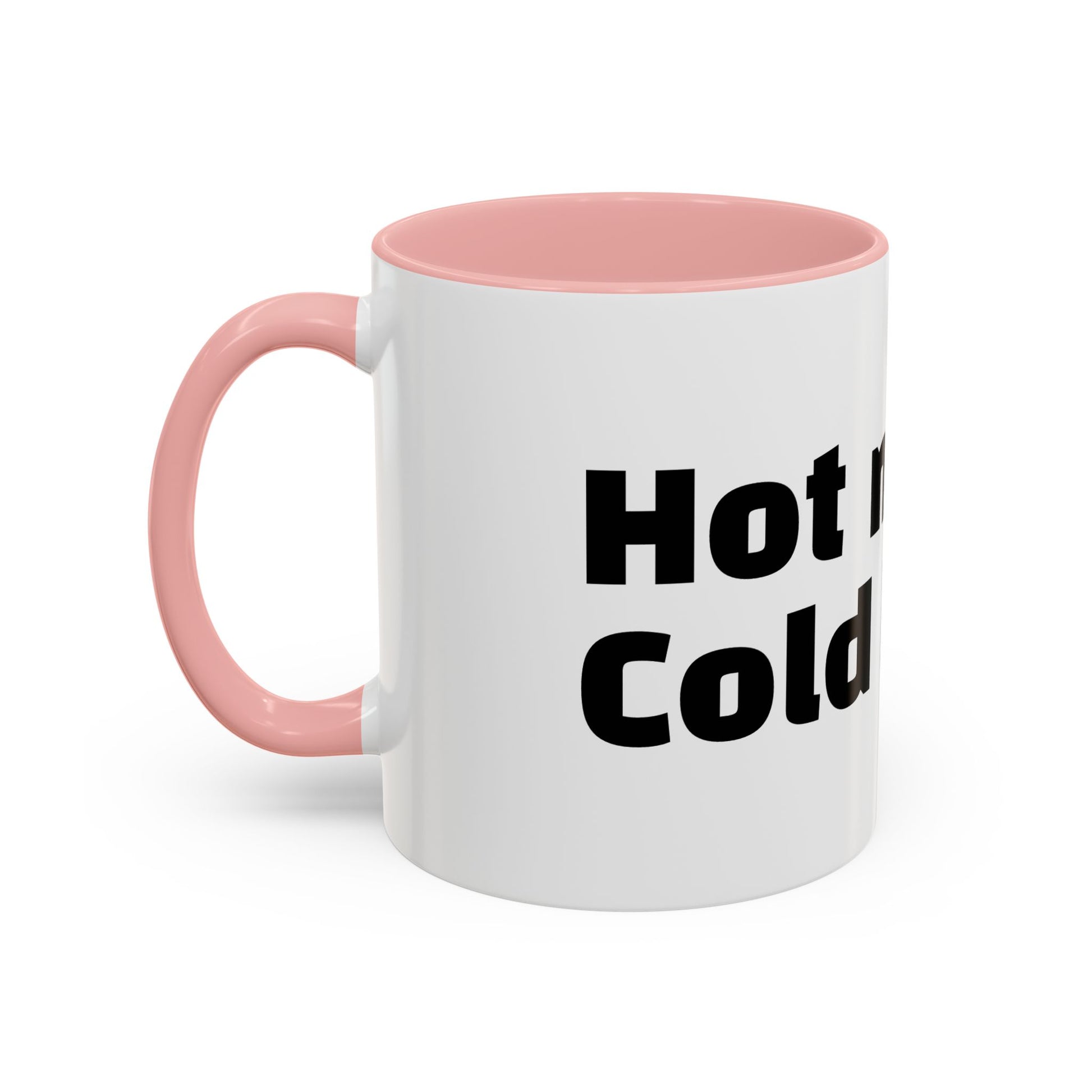 "Hot mug. Cold heart."