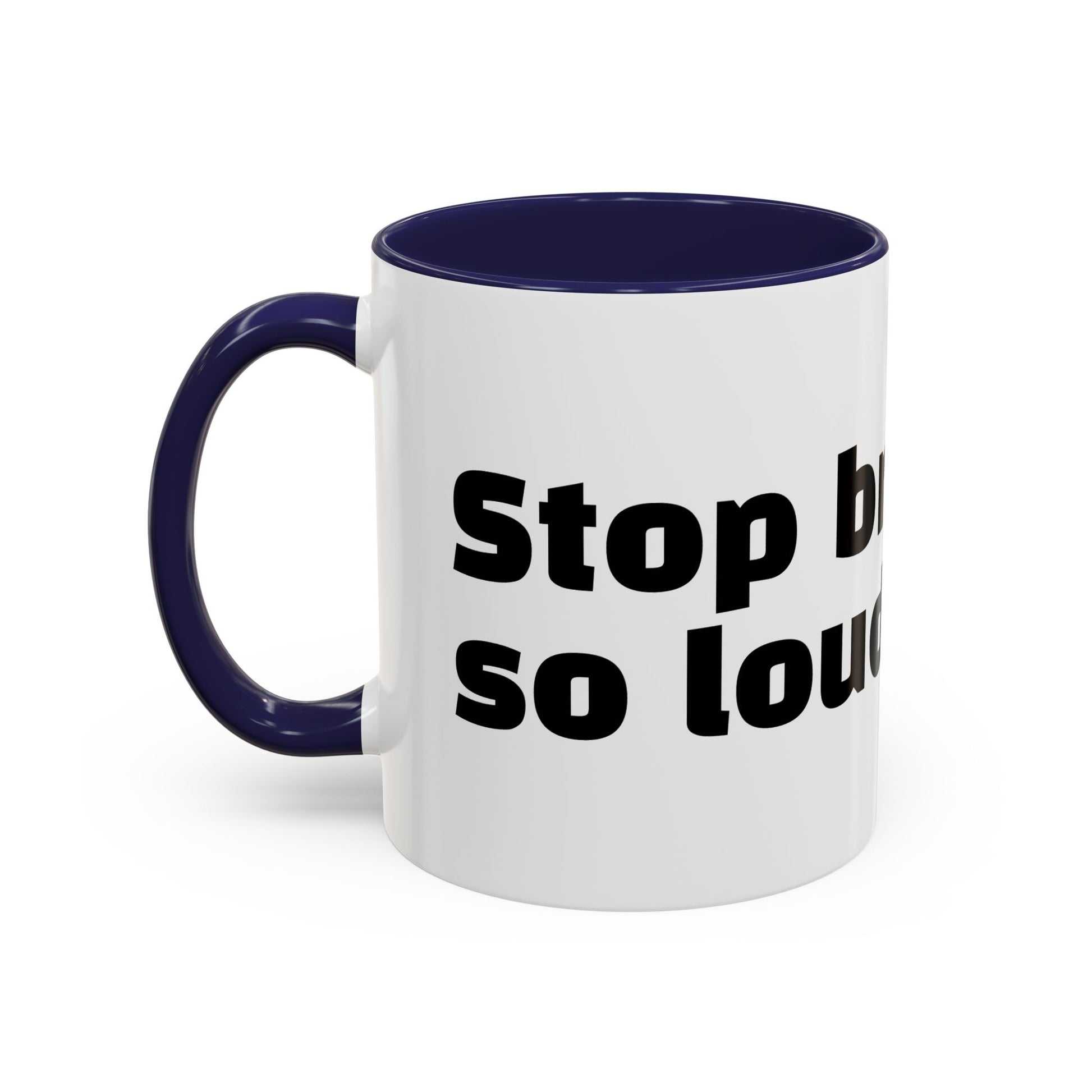 "Stop breathing so loud."