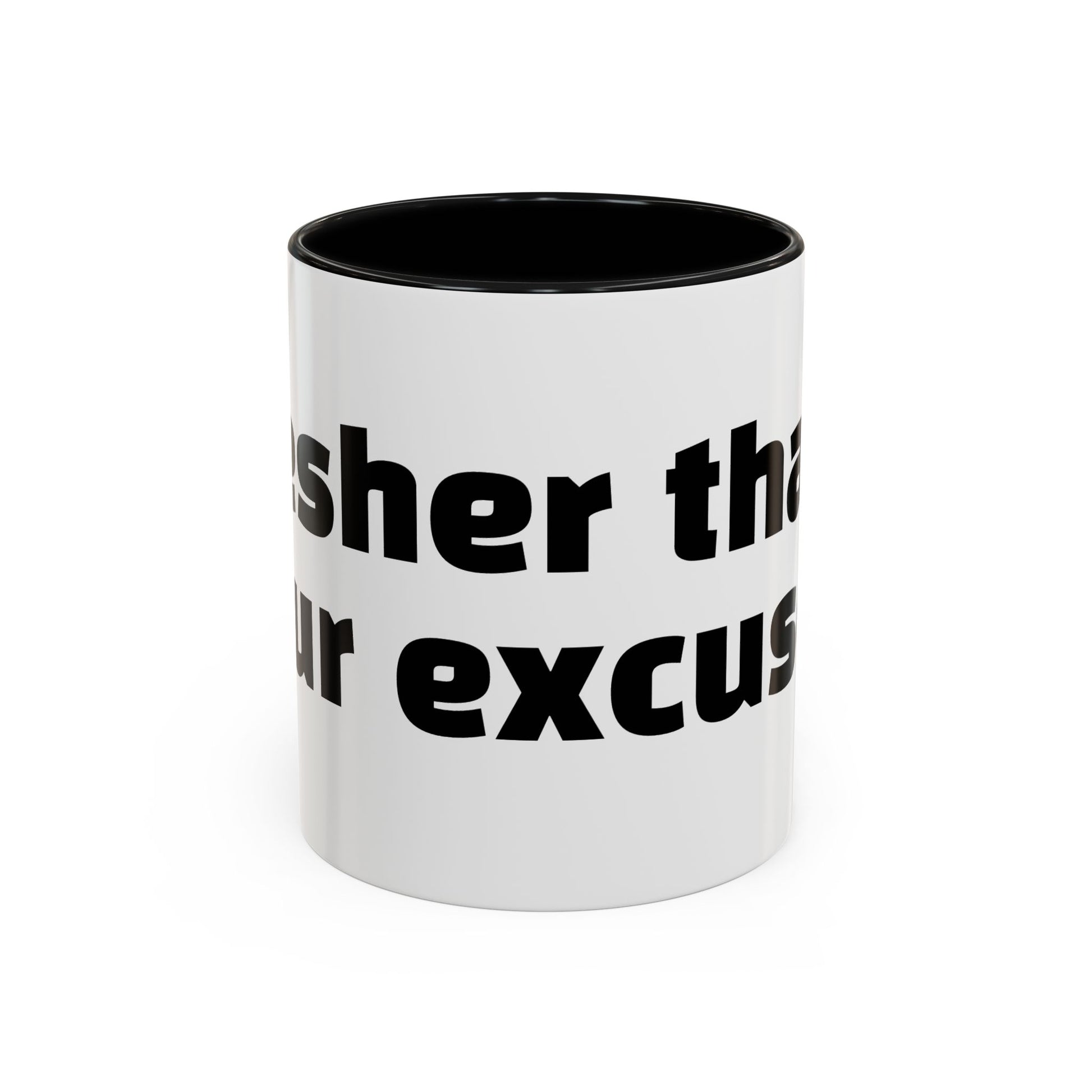 "Fresher than your excuses."