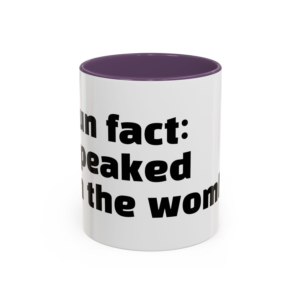 "Fun fact: I peaked in the womb."