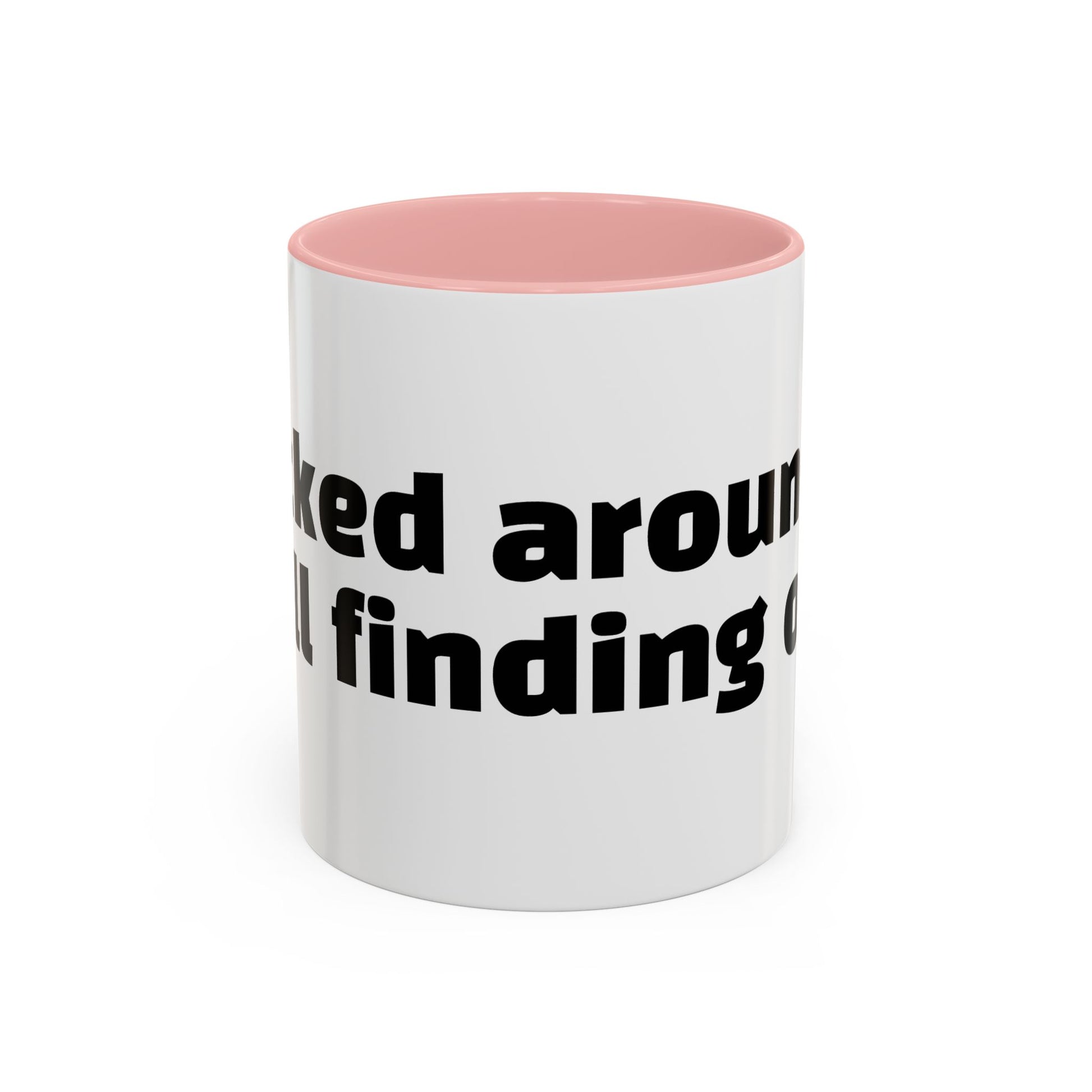 "F*cked around, still finding out."
