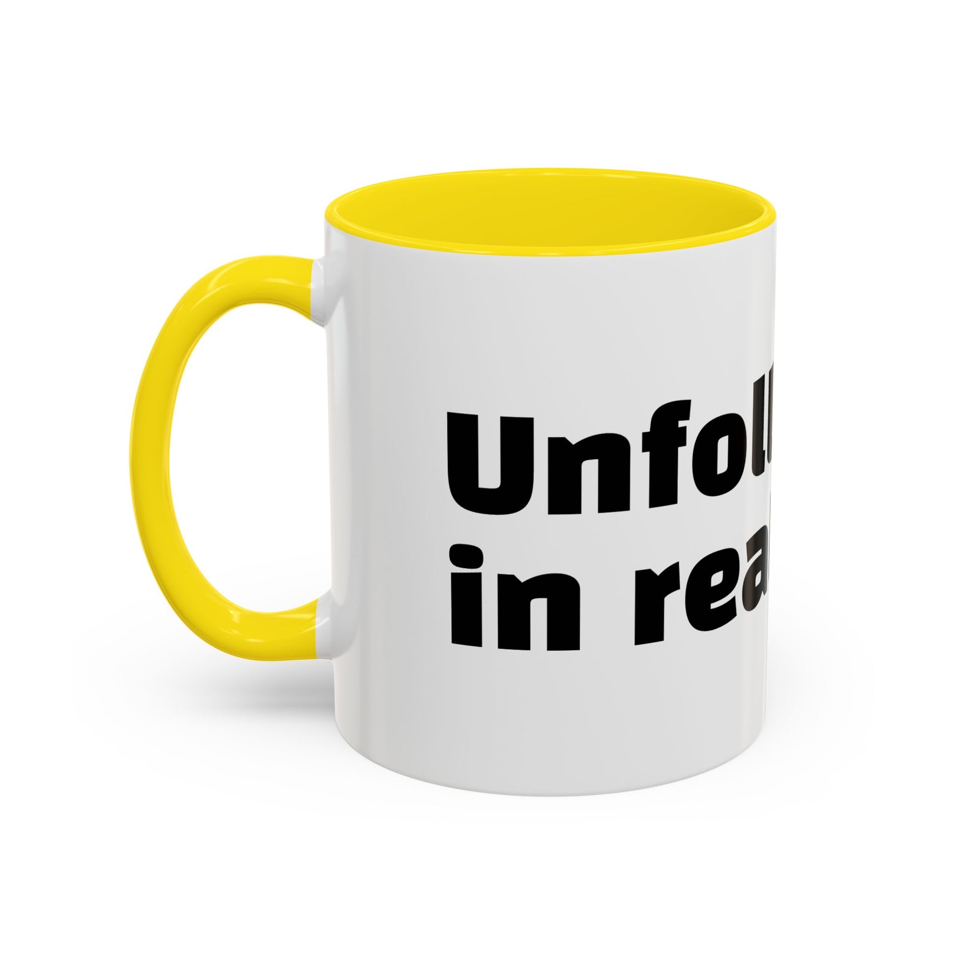 "Unfollow me in real life."