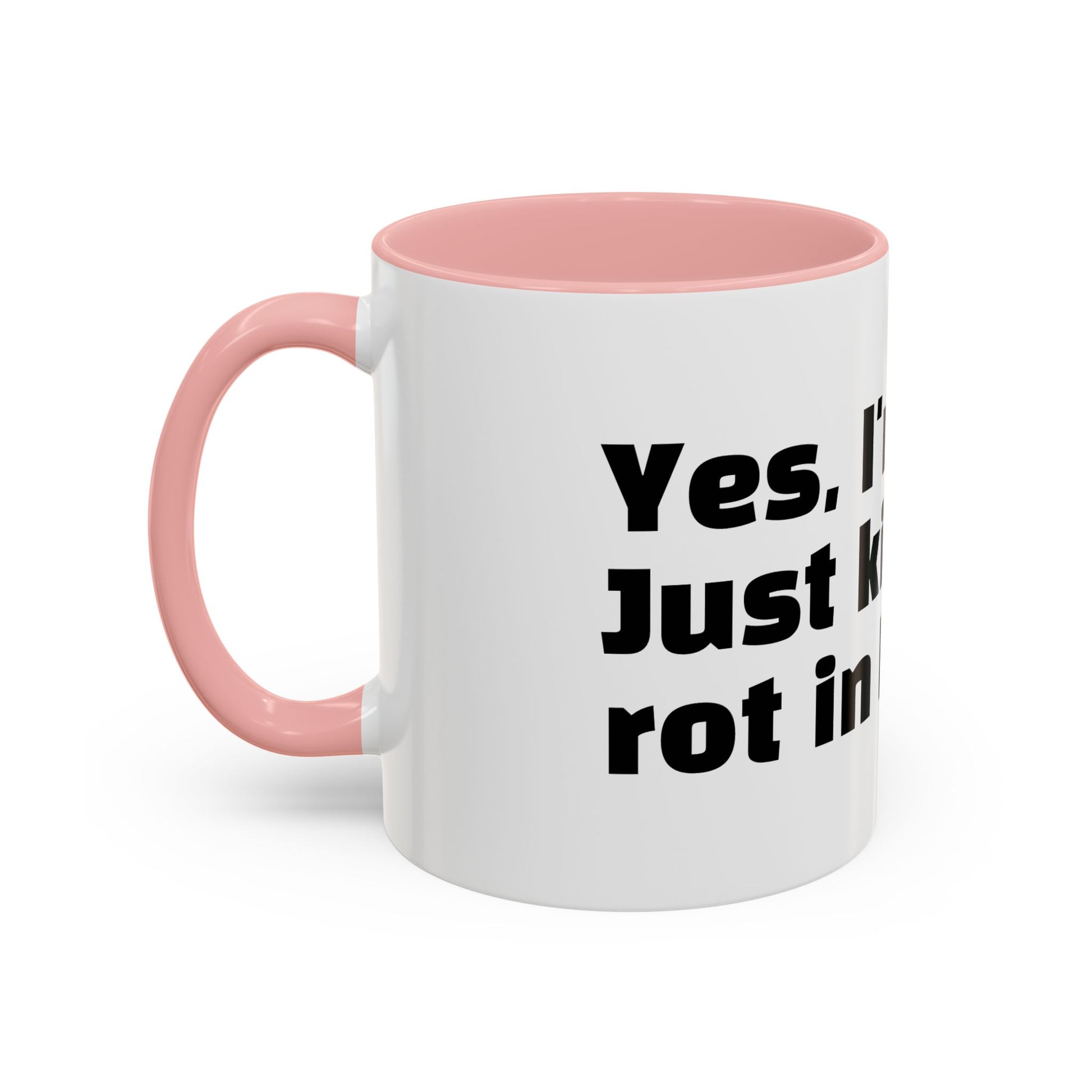 "Yes, I'm okay. Just kidding, rot in hell."
